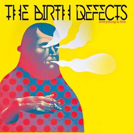Birth Defects - Everything Is Fine - VINYL LP
