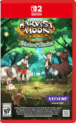 2 NINTENDO SWITCH
HARVEST MOON Echoes of Teradea
NATSUME Serious Fun
RATING PENDING COTE en ATTENTE
Includes the Nintendo Switch game and the Nintendo Switch 2 Edition upgrade pack. Upgrade pack also available separately. For details, visit: support.nintendo.com/switch2/upgradepack
Inclut le jeu Nintendo Switch et la mise à niveau Nintendo Switch 2 Edition. La mise à niveau est également offerte séparément. Pour plus de détails, visitez: support.nintendo.com/switch2/upgradepack - RP (Rating Pending)