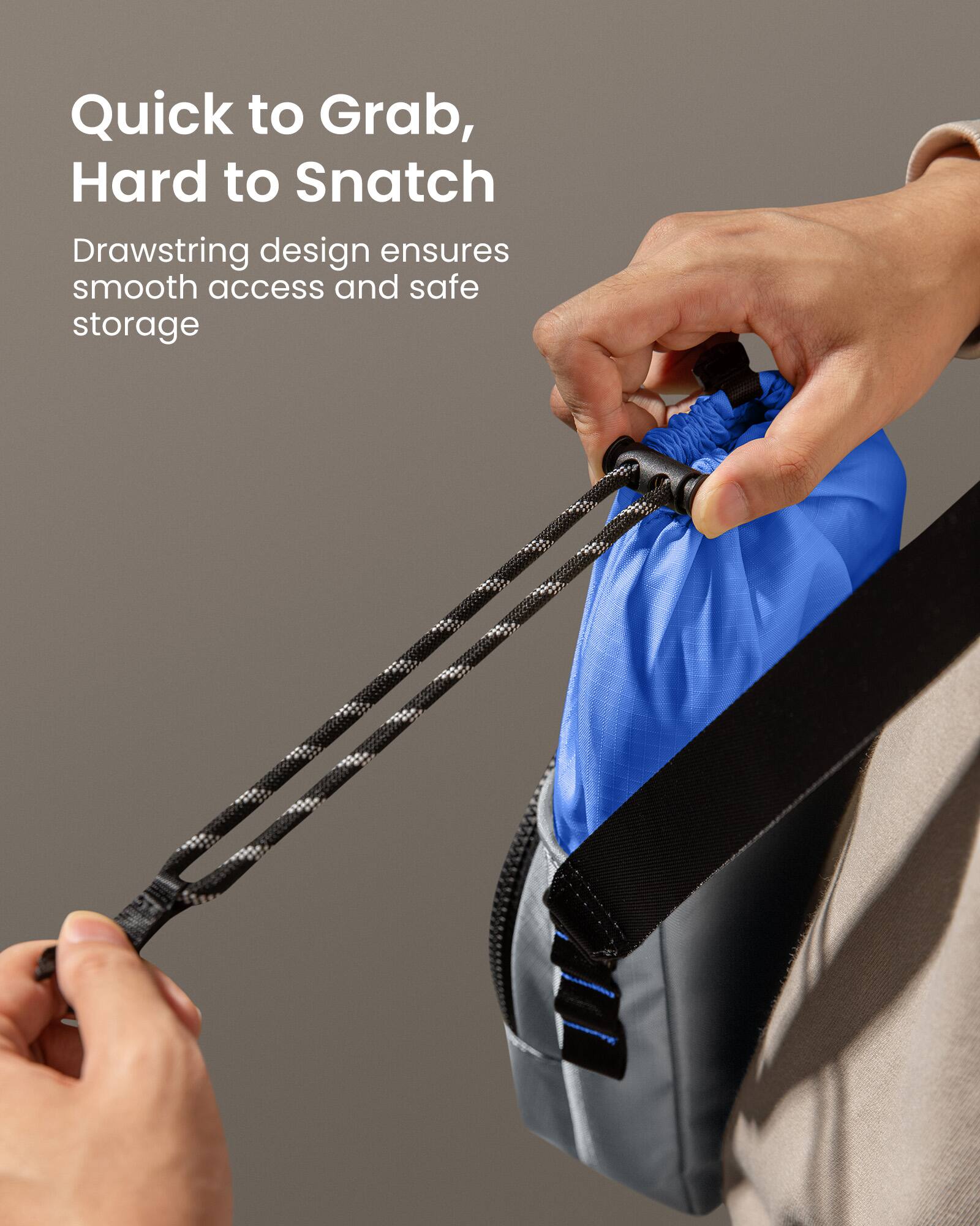 Quick to Grab, Hard to Snatch  
Drawstring design ensures smooth access and safe storage