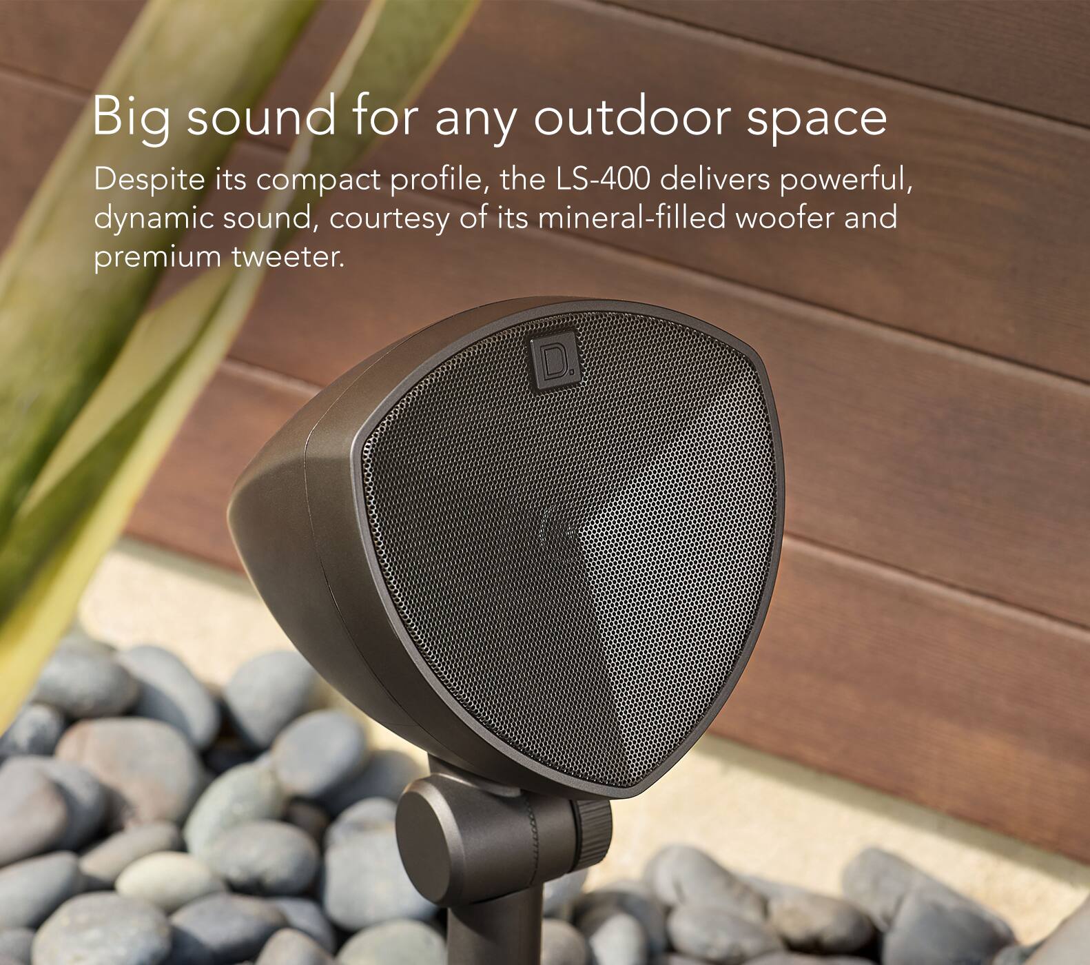 The text on the image reads: "Big sound for any outdoor space Despite its compact profile, the LS-400 delivers powerful, dynamic sound, courtesy of its mineral-filled woofer and premium tweeter."