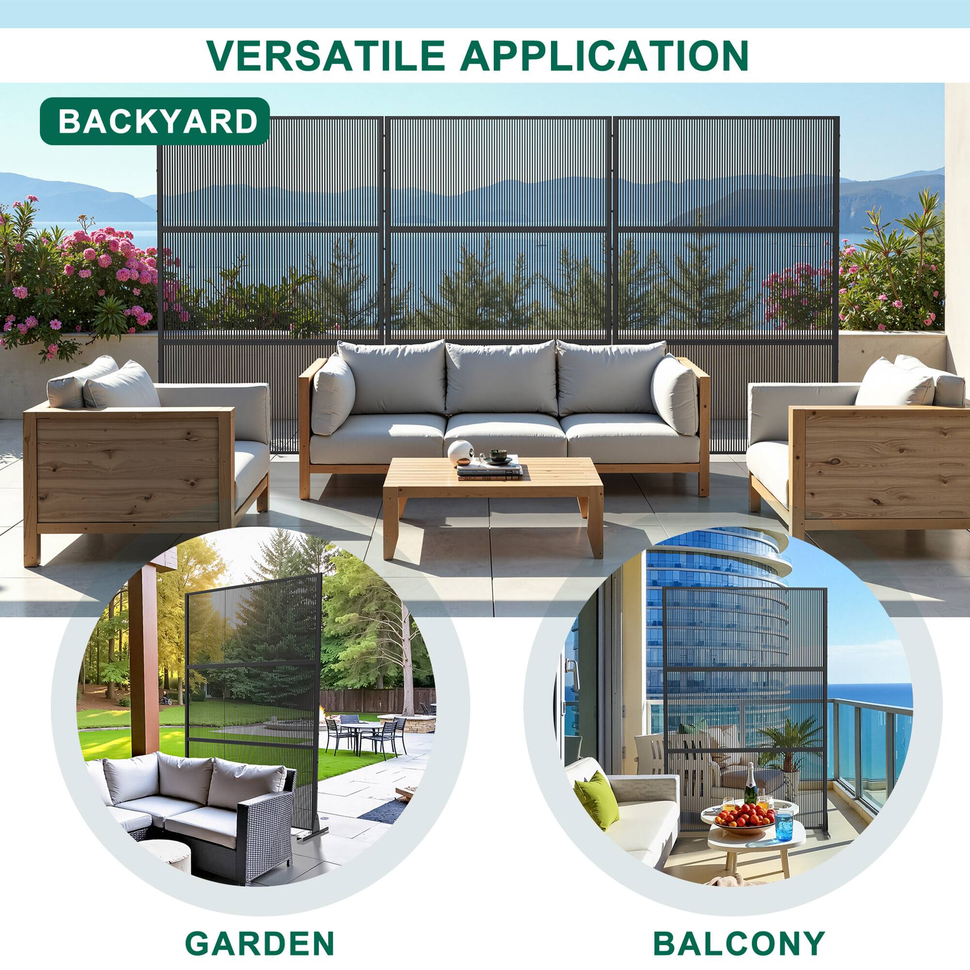 VERSATILE APPLICATION

BACKYARD

GARDEN

BALCONY