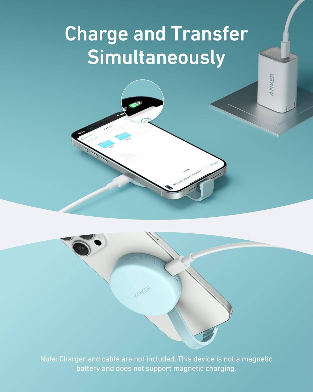 Charge and Transfer Simultaneously

Note: Charger and cable are not included. This device is not a magnetic battery and does not support magnetic charging.