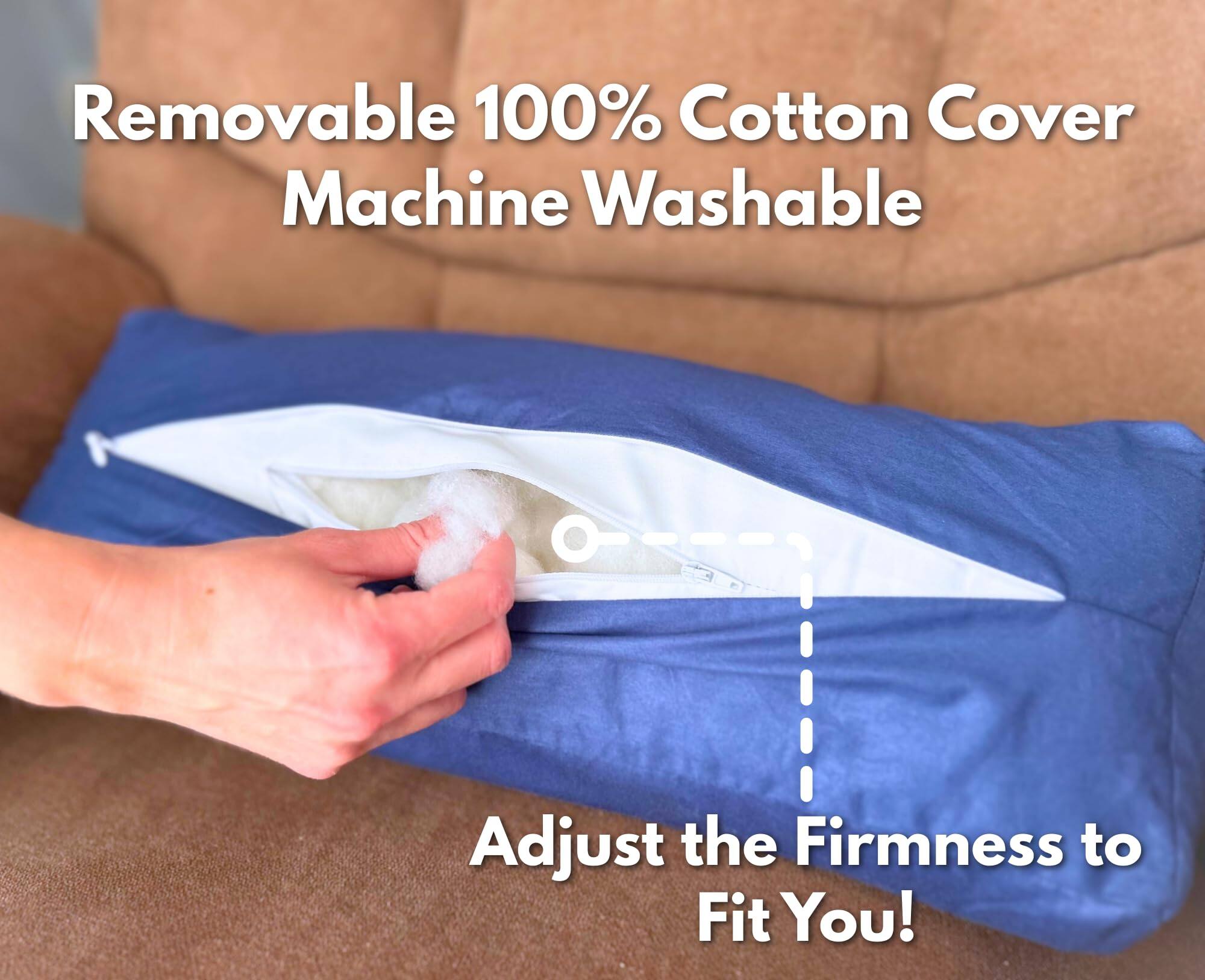 Removable 100% Cotton Cover  
Machine Washable  

Adjust the Firmness to Fit You!