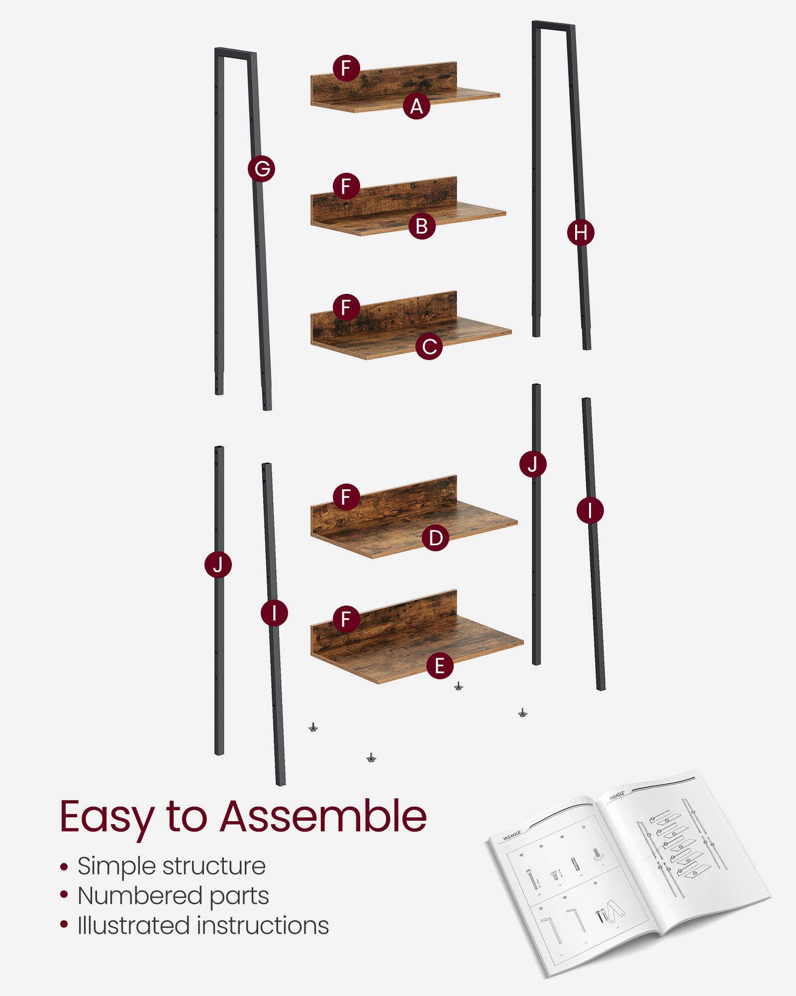 Easy to Assemble  
Simple structure  
Numbered parts  
Illustrated instructions  

F A G F H F C J J F D I I F E  

HL 7 TI 1 FleDuugO