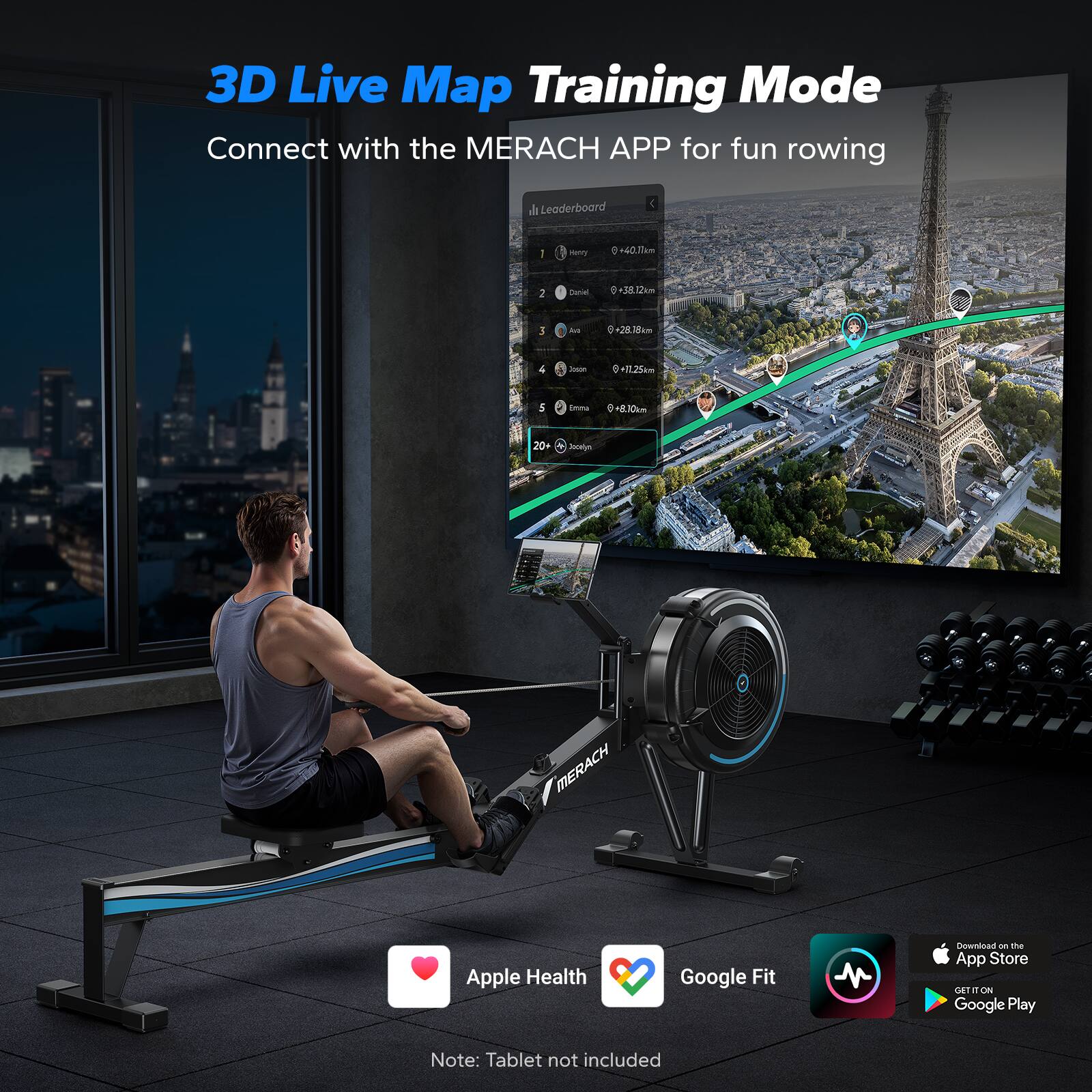 3D Live Map Training Mode  
Connect with the MERACH APP for fun rowing  

Leaderboard  
1. Mely e +60.2m  
2. Aus +2818m  
3. Smmu +11.25m  
4. Docdyn +8.10km  

MERACH Apple Health Google Fit  
Download from the App Store  
GET IT ON Google Play  

Note: Tablet not included