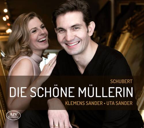 SCHUBERT  
DIE SCHÖNE MÜLLERIN  
KLEMENS SANDER • UTA SANDER  

Ars Produktion