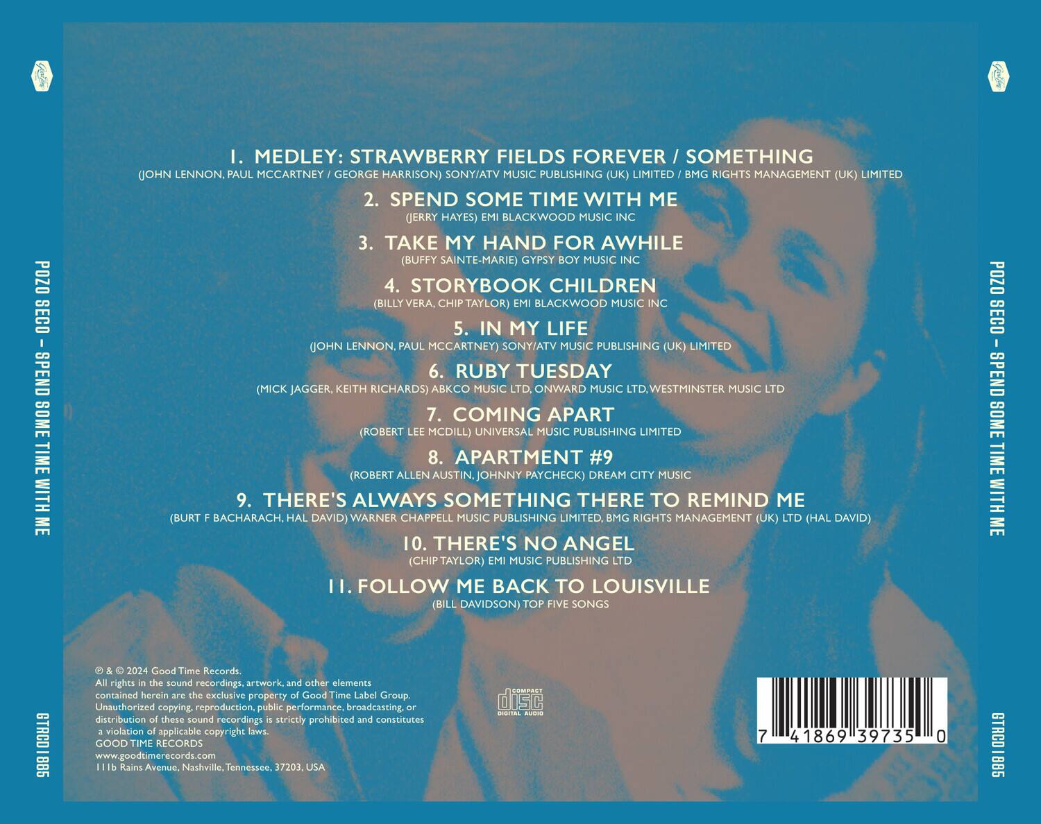 1. MEDLEY: STRAWBERRY FIELDS FOREVER / SOMETHING  
   (JOHN LENNON, PAUL McCARTNEY / GEORGE HARRISON) SONY/ATV MUSIC PUBLISHING (UK) LIMITED / BMG RIGHTS MANAGEMENT (UK) LIMITED

2. SPEND SOME TIME WITH ME  
   (JERRY HAYES) EMI BLACKWOOD MUSIC INC

3. TAKE MY HAND FOR A WHILE  
   (BUFFY SAINTE-MARIE) GYPSY BOY MUSIC INC

4. STORYBOOK CHILDREN  
   (BILLY VERA, CHIP TAYLOR) EMI BLACKWOOD MUSIC INC

5. IN MY LIFE  
   (JOHN LENNON, PAUL McCARTNEY) SONY/ATV MUSIC PUBLISHING (UK) LIMITED

6. RUBY TUESDAY  
   (MICK JAGGER, KEITH RICHARDS) ABCO MUSIC LTD, ONWARD MUSIC LTD, WESTMINSTER MUSIC

7. COMING APART  
   (ROBERT MCDILL) UNIVERSAL MUSIC PUBLISHING LIMITED

8. APARTMENT #9  
   (ROBERT ALLEN AUSTIN, JOHNN