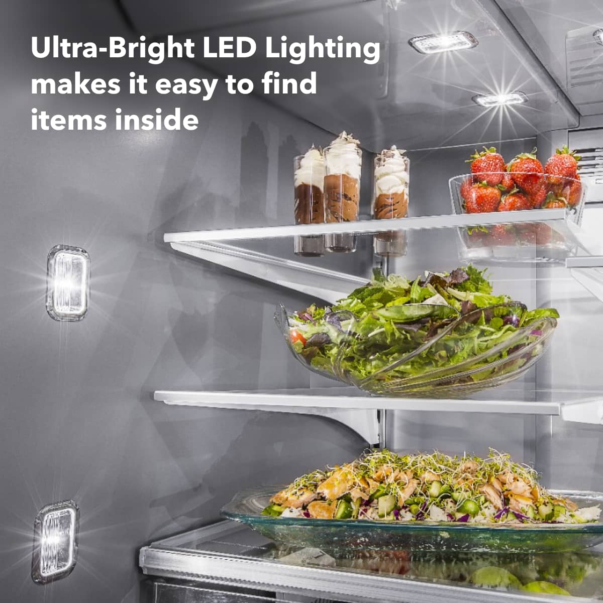 Ultra-Bright LED Lighting makes it easy to find items inside