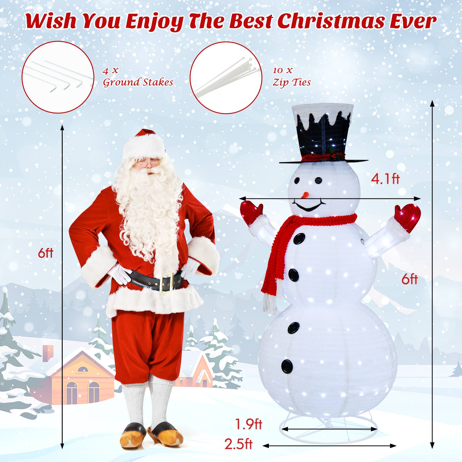 Wish You Enjoy The Best Christmas Ever

4 x Ground Stakes

10 x Zip Ties

6ft

4.1ft

6ft

1.9ft

2.5ft