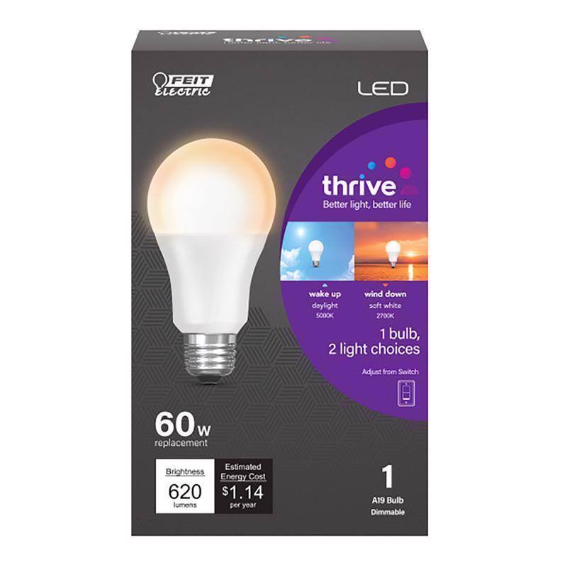 FEIT Electric LED thrive  
Better light, better life  
wake up  
wind down  
daylight 5000K  
soft white 2700K  
1 bulb, 2 light choices  
Adjust from Switch  
60 W replacement  
Estimated Brightness: 620 lumens  
Energy Cost: $1.14 per year  
1 A19 Bulb Dimmable
