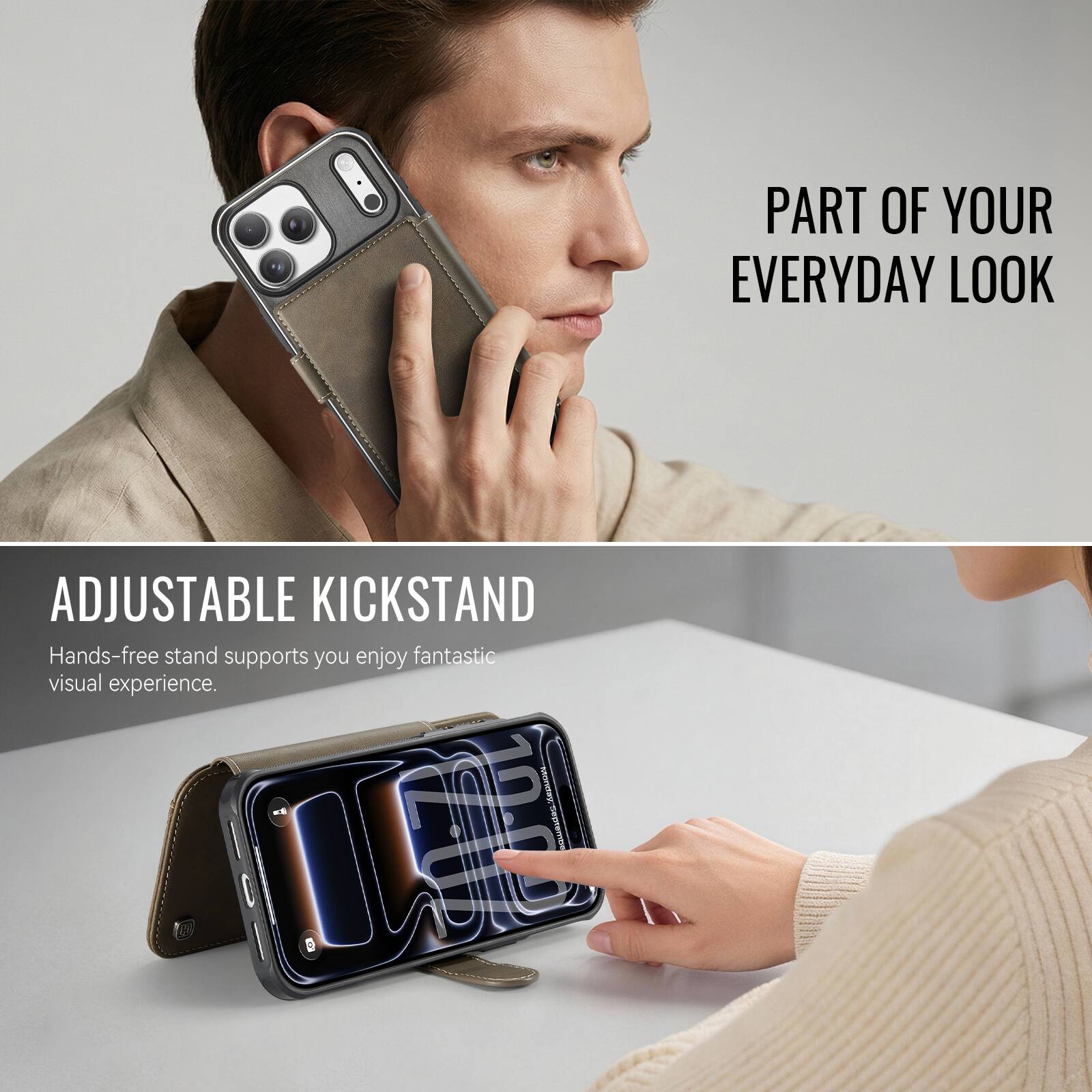 PART OF YOUR EVERYDAY LOOK

ADJUSTABLE KICKSTAND
Hands-free stand supports you enjoy fantastic visual experience.