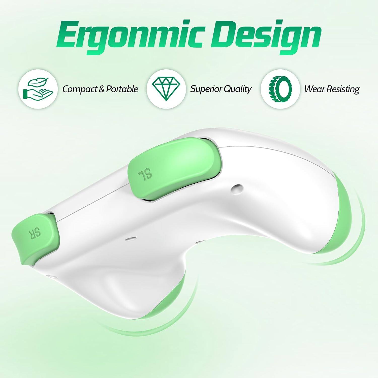 Ergonomic Design  
Compact & Portable  
Superior Quality  
Wear Resisting  
SL  
SR