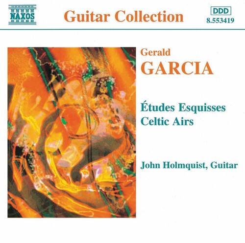 Guitar Collection  
8.553419  
Gerald GARCIA  
Études Esquisses Celtic Airs  
John Holmquist, Guitar