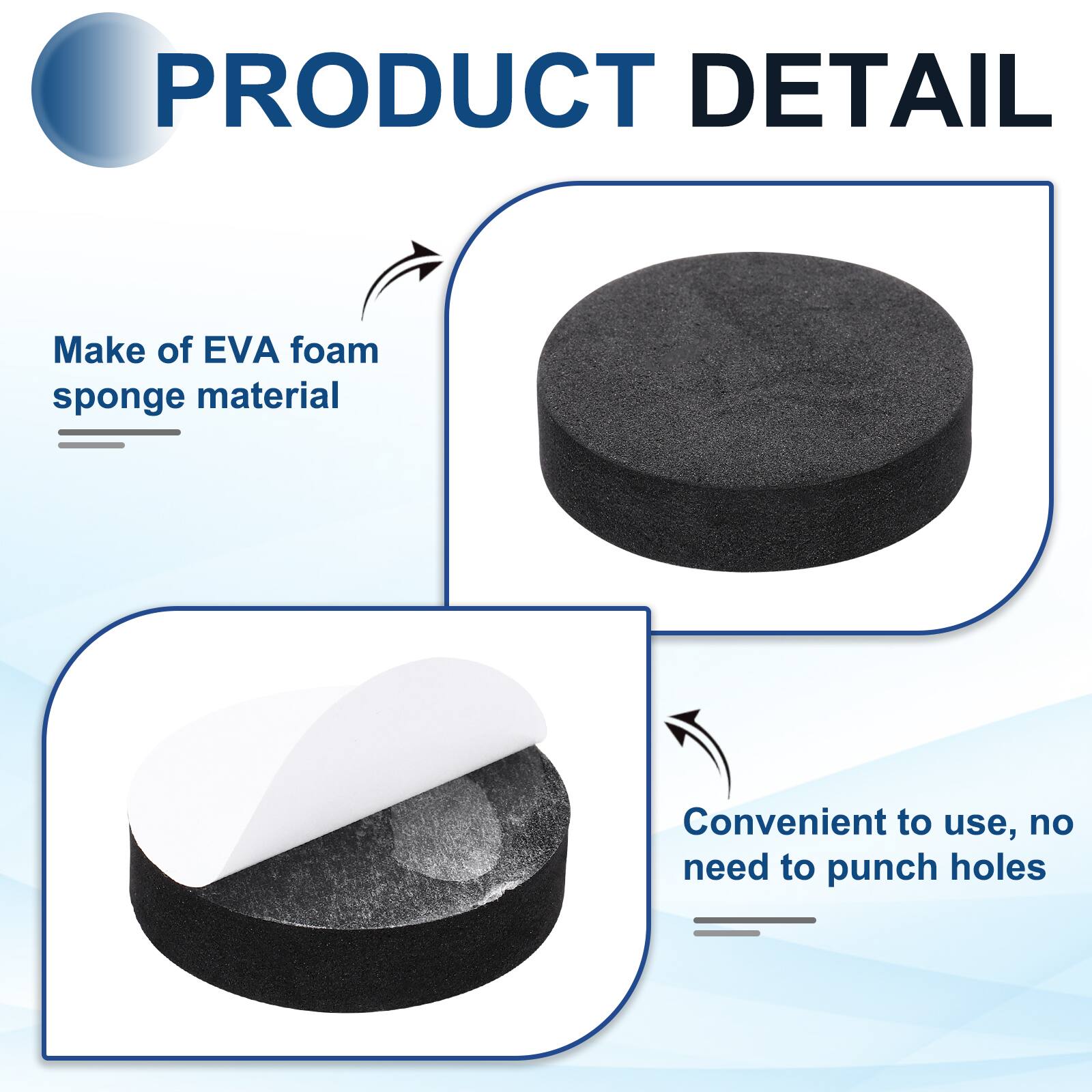 PRODUCT DETAIL

- Make of EVA foam sponge material
- Convenient to use, no need to punch holes