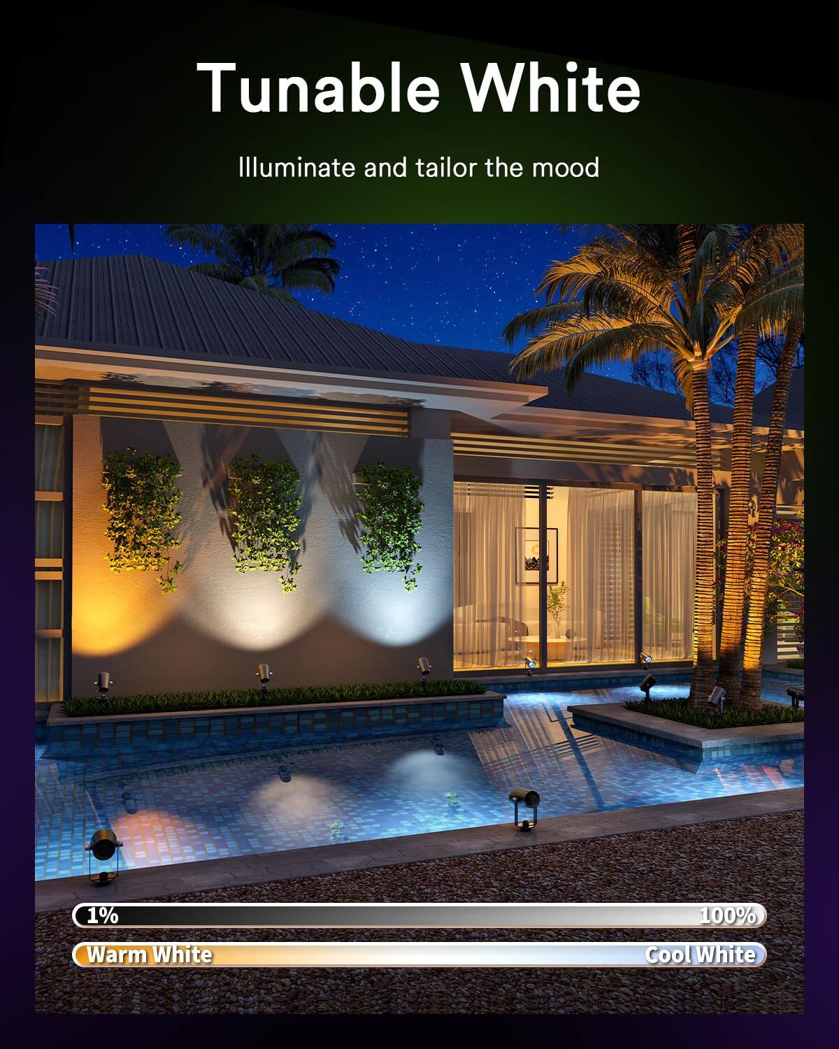 Tunable White  
Illuminate and tailor the mood  

1% Warm White  
100% Cool White