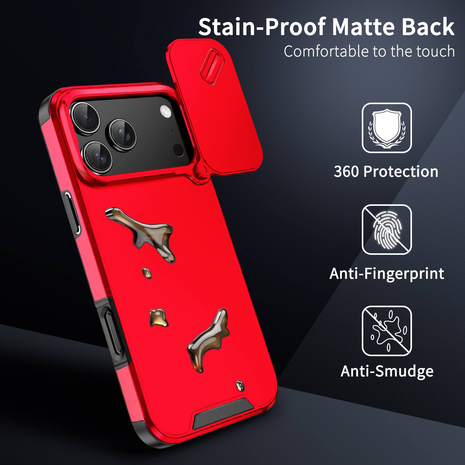 Stain-Proof Matte Back  
Comfortable to the touch  
360 Protection  
Anti-Fingerprint  
Anti-Smudge