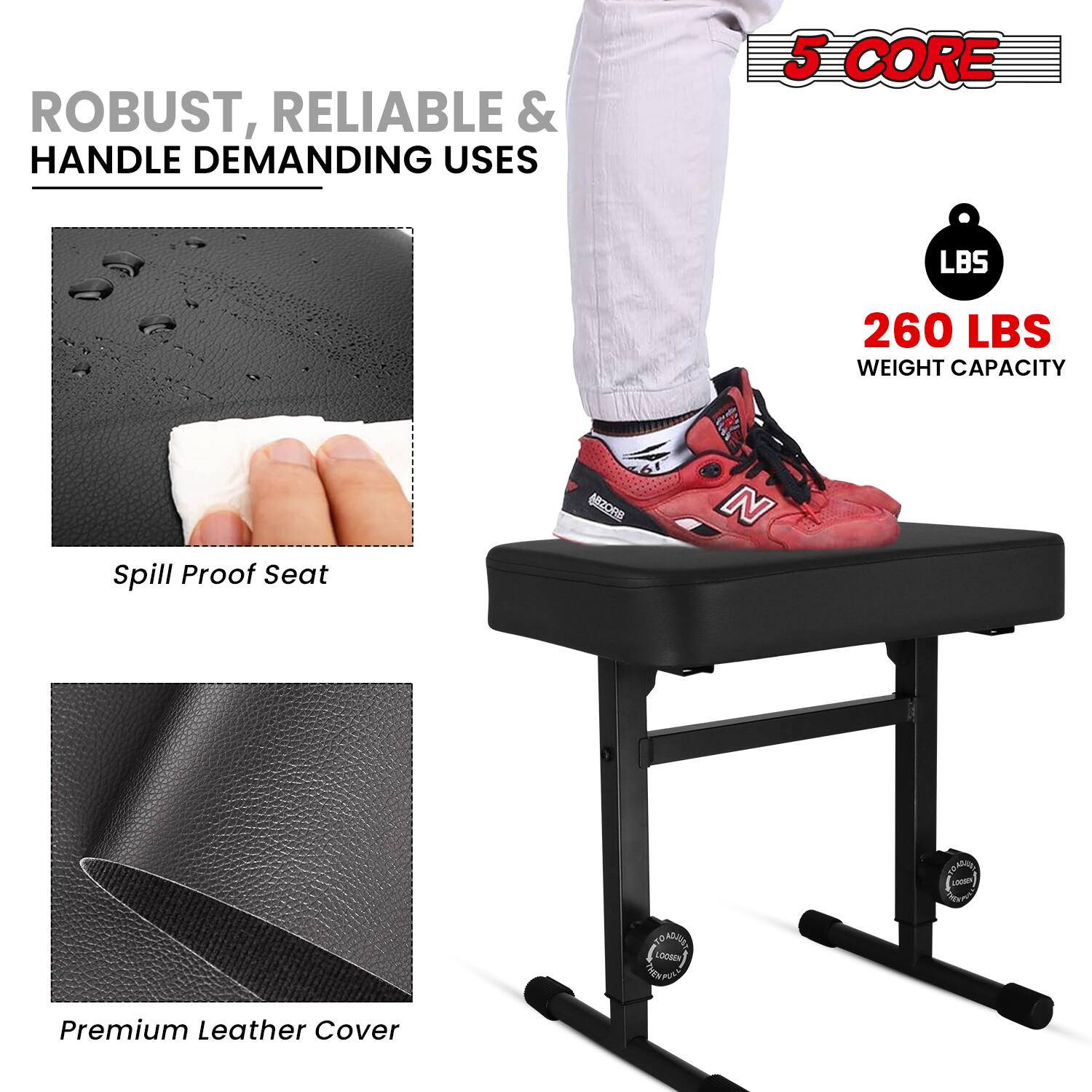 ROBUST, RELIABLE & HANDLE DEMANDING USES

5 CORE

LBS
260 LBS WEIGHT CAPACITY

Spill Proof Seat

192 ABZORB

N
CEARCH LOGIES THERMAN
TOMONS LOOSEN INTERPORT

Premium Leather Cover