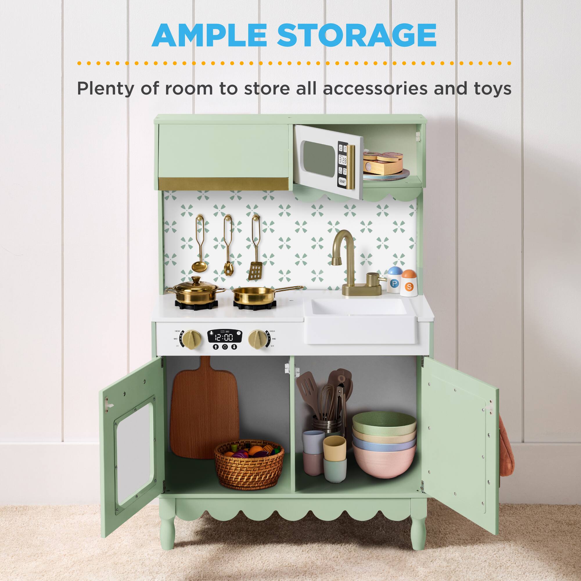 AMPLE STORAGE  
Plenty of room to store all accessories and toys