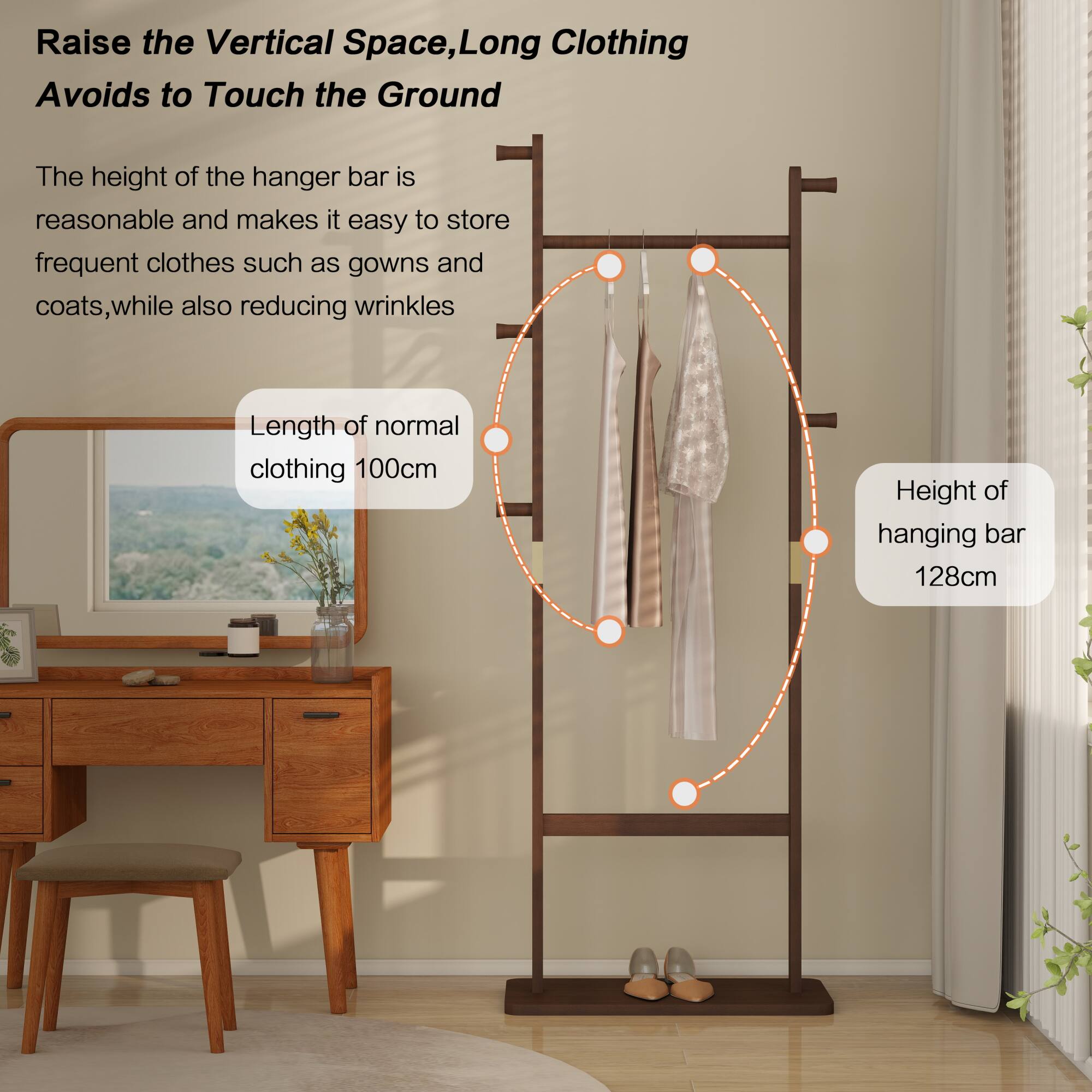 Raise the Vertical Space, Long Clothing Avoids to Touch the Ground

The height of the hanger bar is reasonable and makes it easy to store frequent clothes such as gowns and coats, while also reducing wrinkles.

Length of normal clothing: 100cm

Height of hanging bar: 128cm