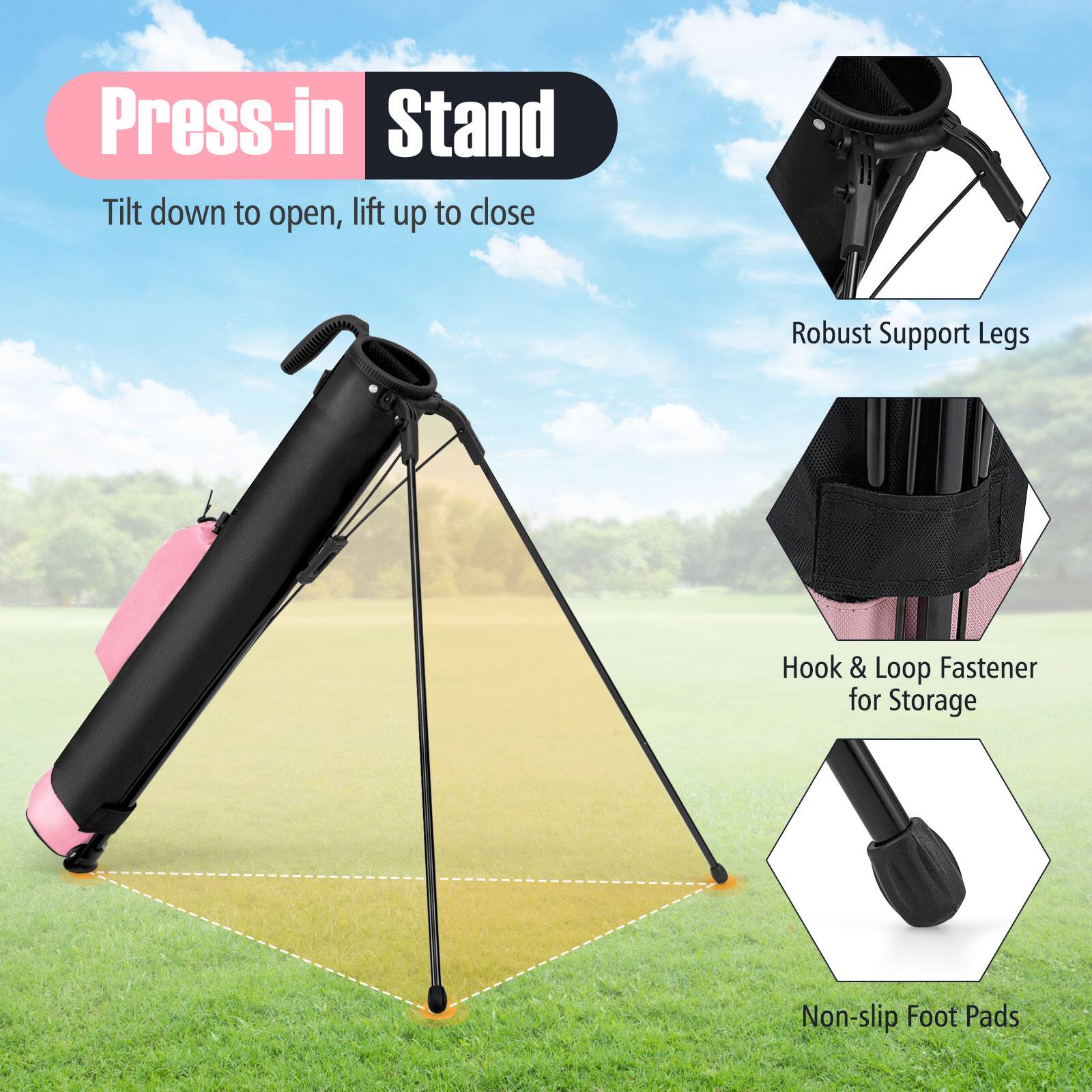 Press-in Stand  
Tilt down to open, lift up to close  

Robust Support Legs  
Hook & Loop Fastener for Storage  
Non-slip Foot Pads