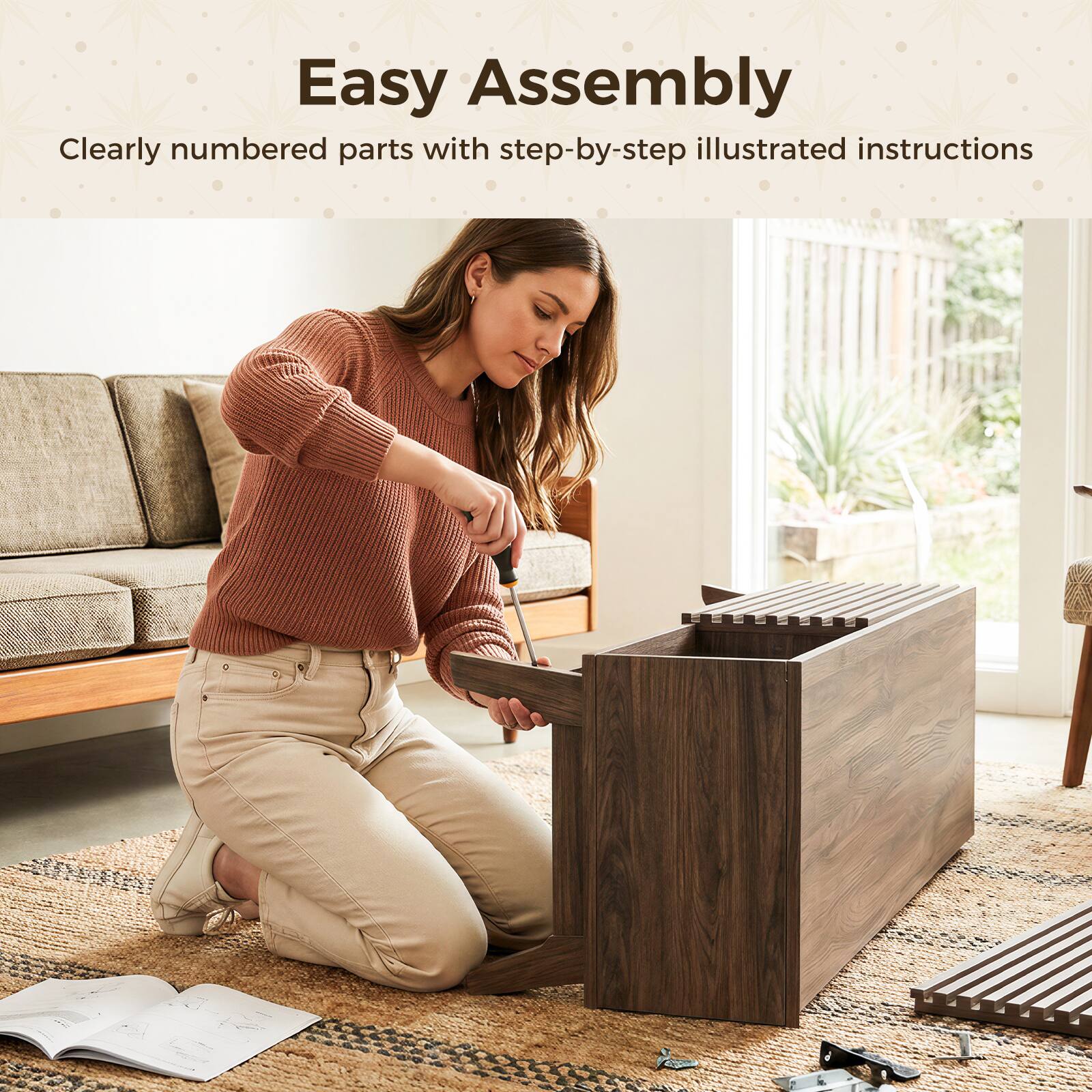 Easy Assembly  
Clearly numbered parts with step-by-step illustrated instructions