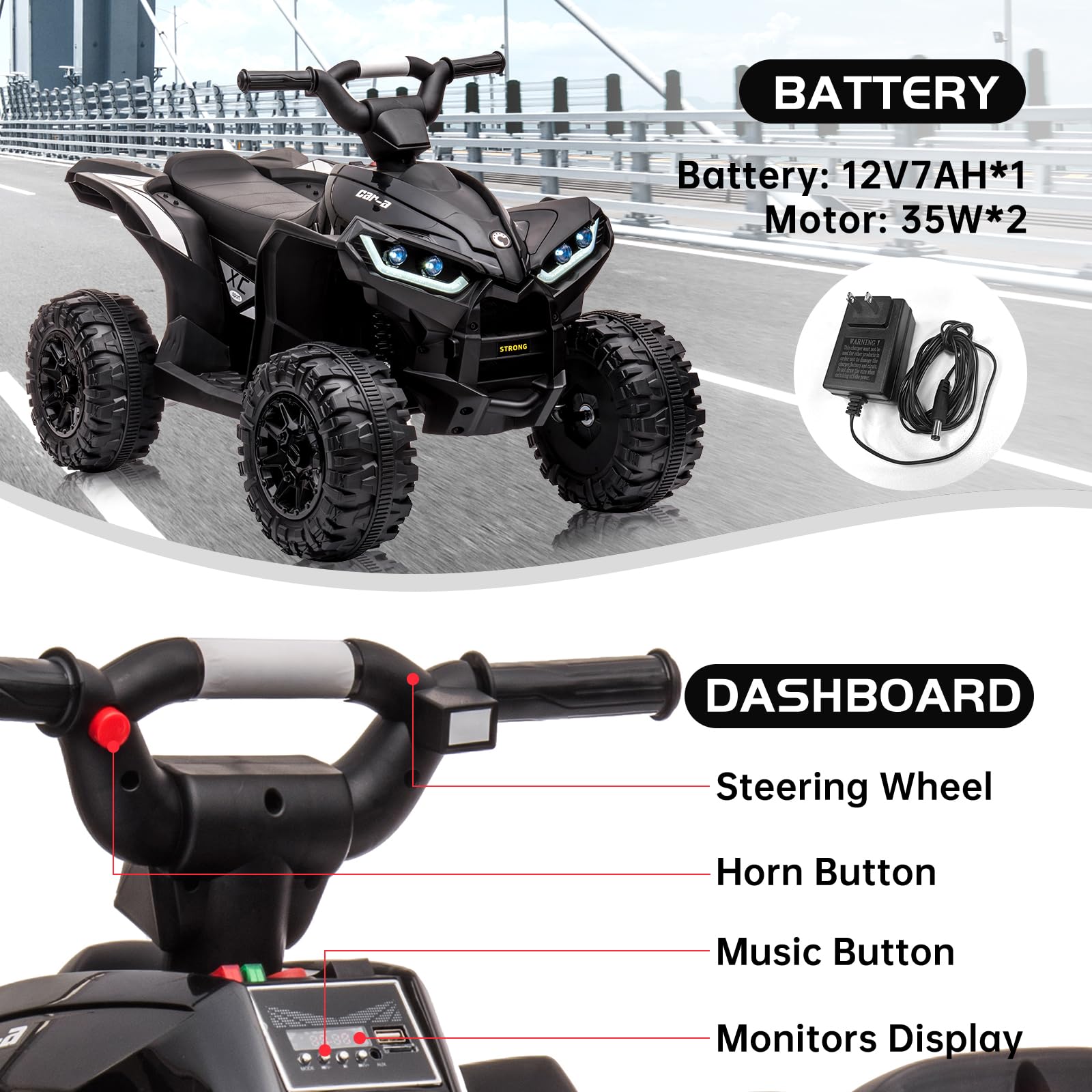 BATTERY  
Battery: 12V7AH*1  
Motor: 35W*2  

DASHBOARD  
Steering Wheel  
Horn Button  
Music Button  
Monitors Display