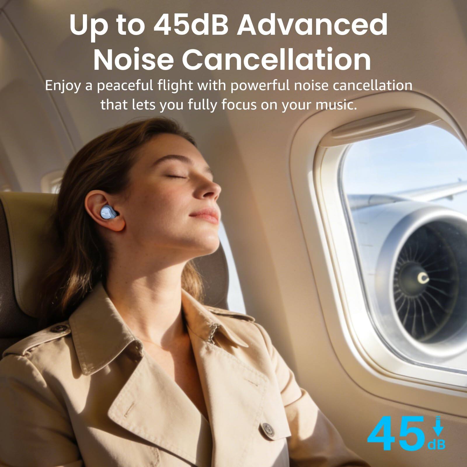 Up to 45dB Advanced Noise Cancellation

Enjoy a peaceful flight with powerful noise cancellation that lets you fully focus on your music.

45 dB