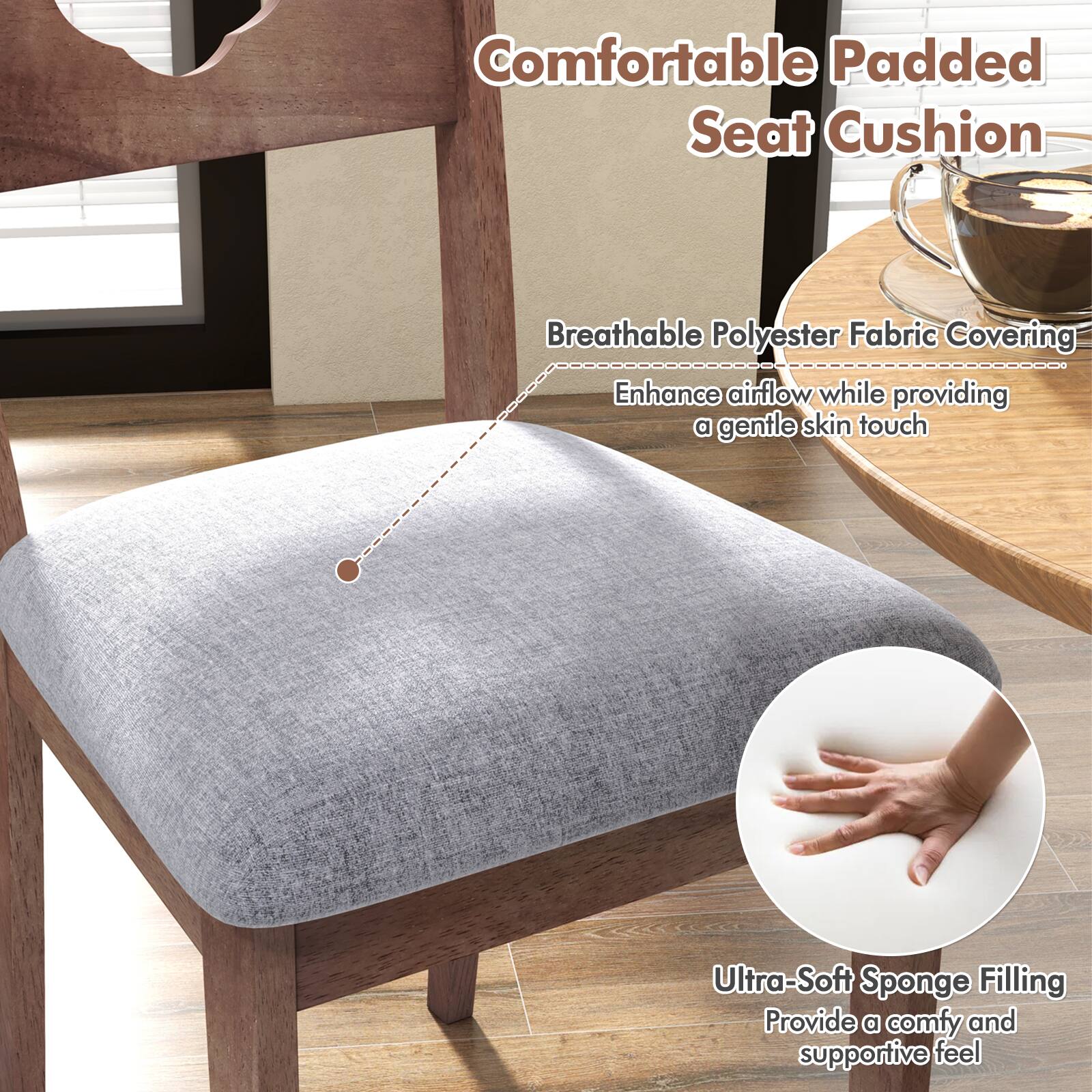 Comfortable Padded Seat Cushion

Breathable Polyester Fabric Covering
Enhance airflow while providing a gentle skin touch

Ultra-Soft Sponge Filling
Provide a comfy and supportive feel