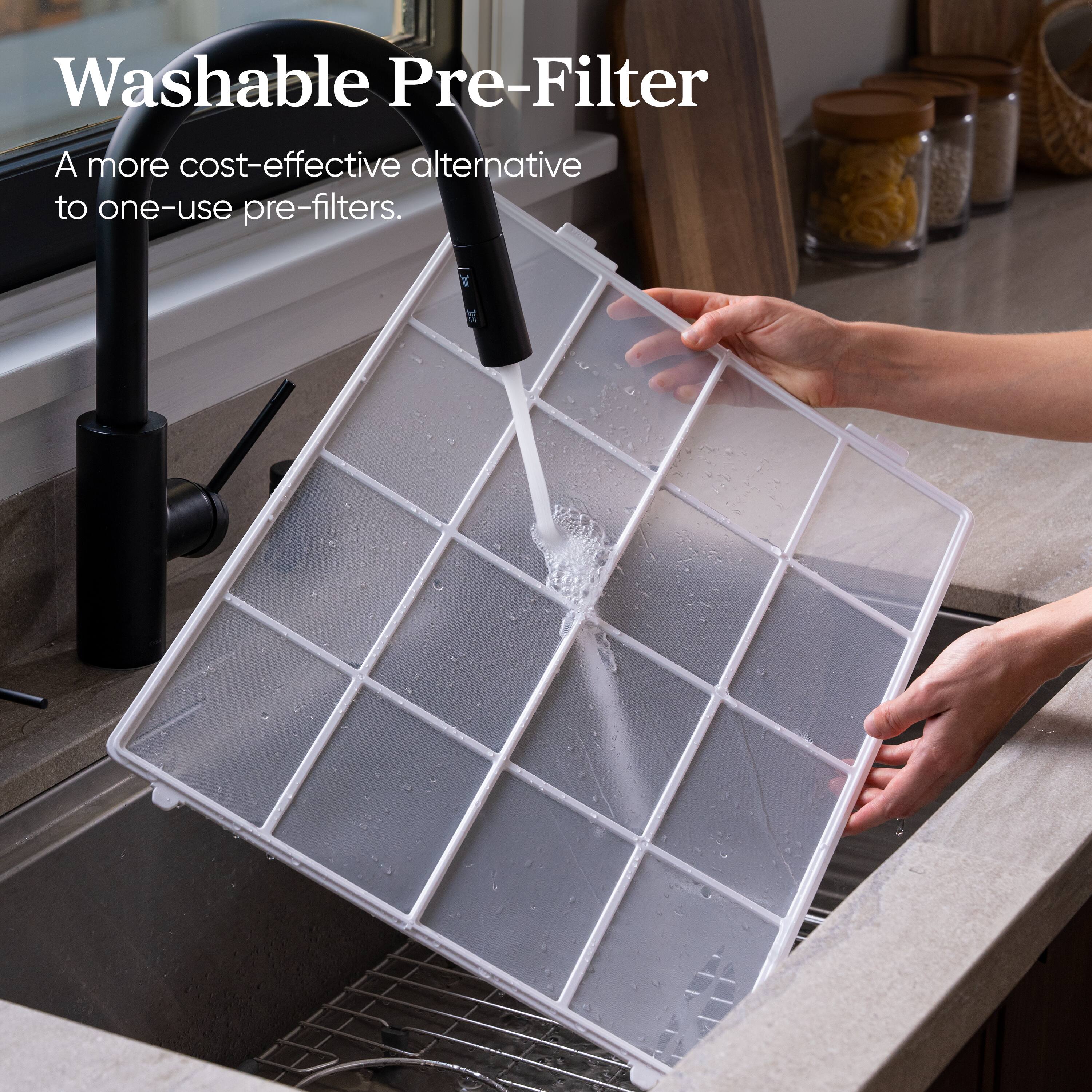 Washable Pre-Filter: A more cost-effective alternative to one-use pre-filters.