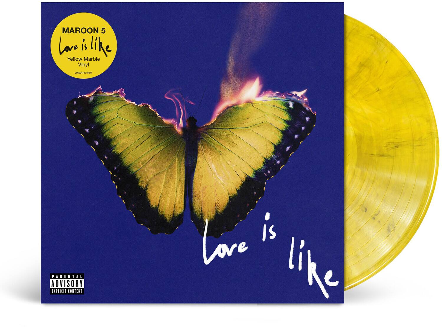 MAROON 5  
Love is like  
Yellow Marble Vinyl  

Love is like  

PARENTAL ADVISORY  
EXPLICIT CONTENT