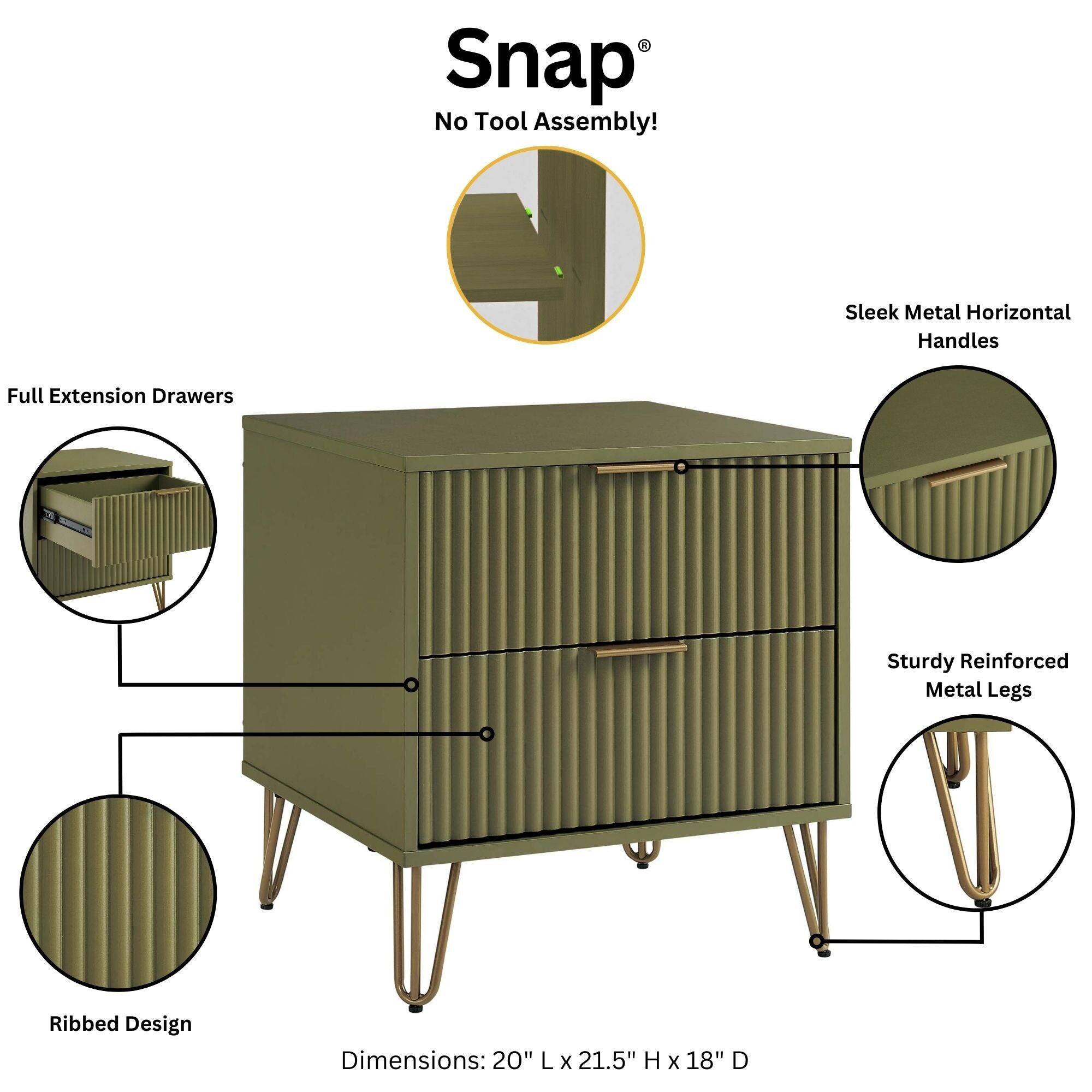 Snap® No Tool Assembly!  
Sleek Metal Horizontal Handles  
Full Extension Drawers  
Sturdy Reinforced Metal Legs  
Ribbed Design  
Dimensions: 20" L x 21.5" H x 18" D