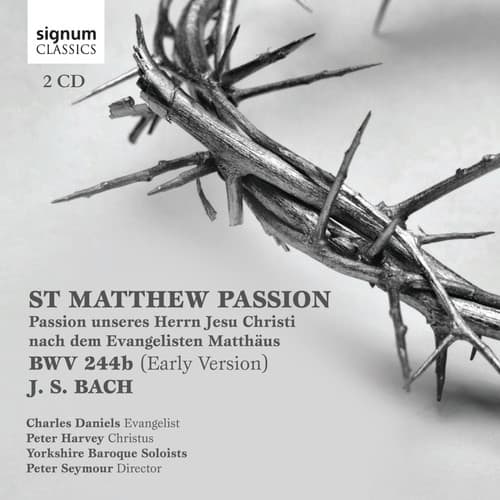 Bach,J.S. / Daniels / Harvey / Seymour - St. Mattew Passion  - COMPACT DISCS