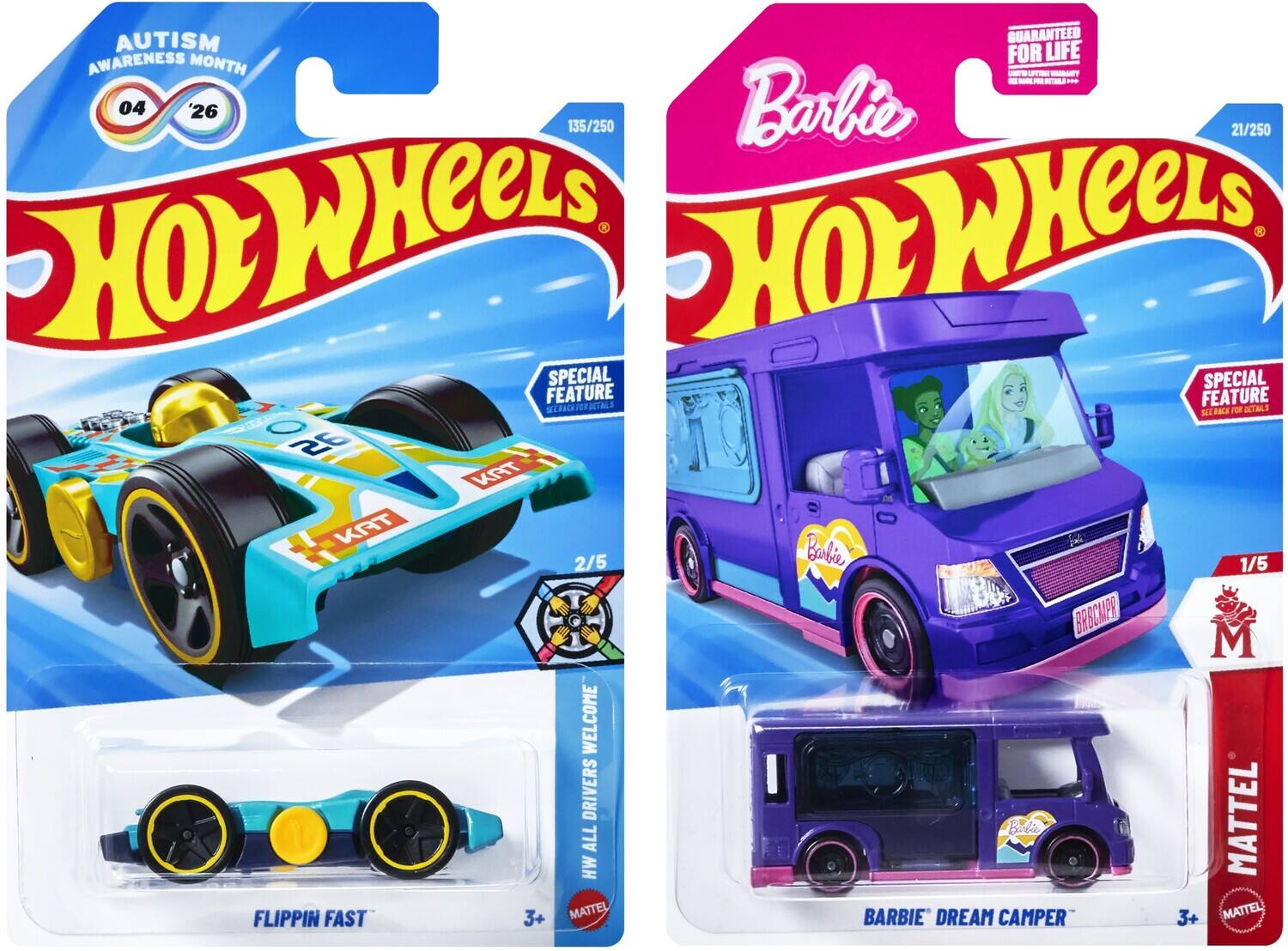 AUTISM AWARENESS MONTH  
04 '26  

HOT WHEELS  
135/250  

SPECIAL FEATURE  
FLIPPIN FAST  
2/5  

ALL DRIVERS WELCOME  

BARBIE  
HOT WHEELS  
21/250  

SPECIAL FEATURE  
1/5  

BARBIE DREAM CAMPER  

GUARANTEED FOR LIFE  

MATTEL