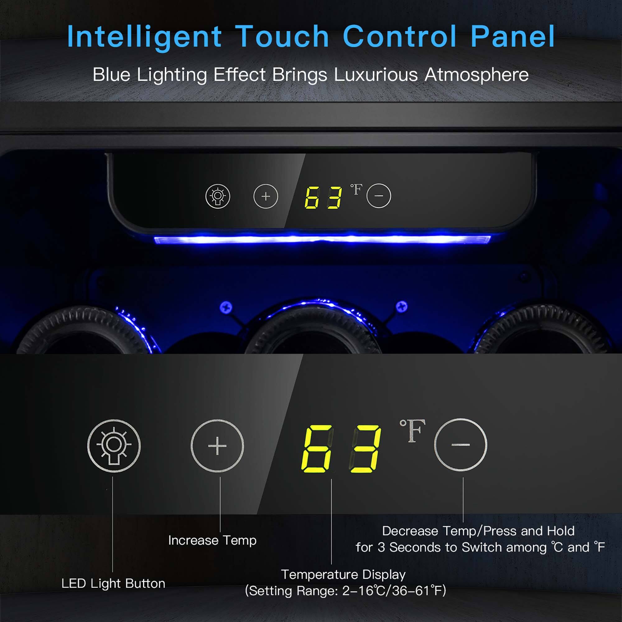Intelligent Touch Control Panel  
Blue Lighting Effect Brings Luxurious Atmosphere  

- LED Light Button  
- Increase Temp  
- Temperature Display (Setting Range: 2-16°C/36-61°F)  
- Decrease Temp/Press and Hold for 3 Seconds to Switch among °C and °F