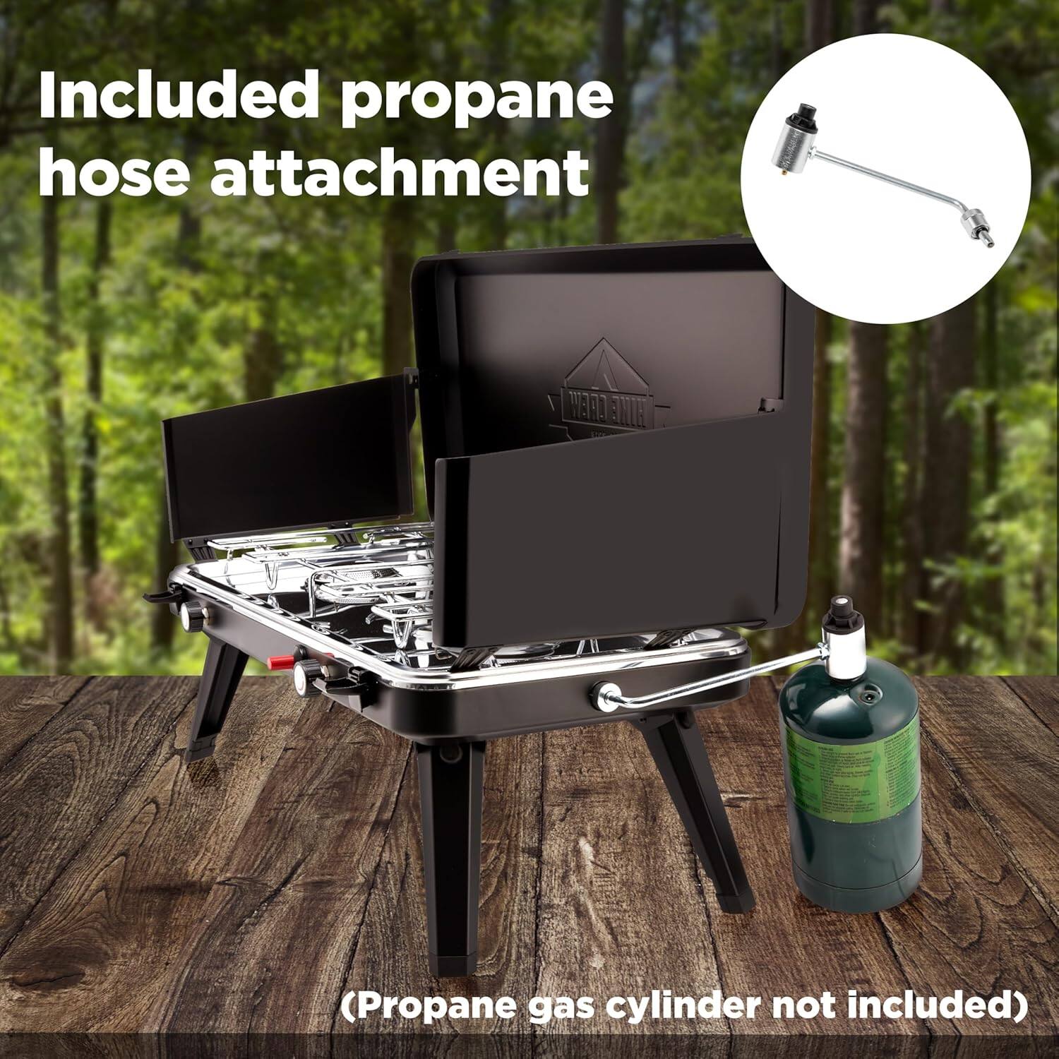 Included propane hose attachment  
(Propane gas cylinder not included)
