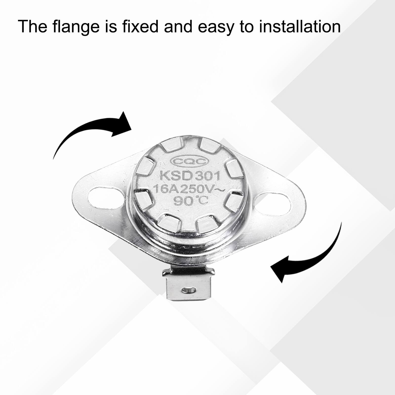 The flange is fixed and easy to installation

CQC KSD301 16A250V~ 90°C