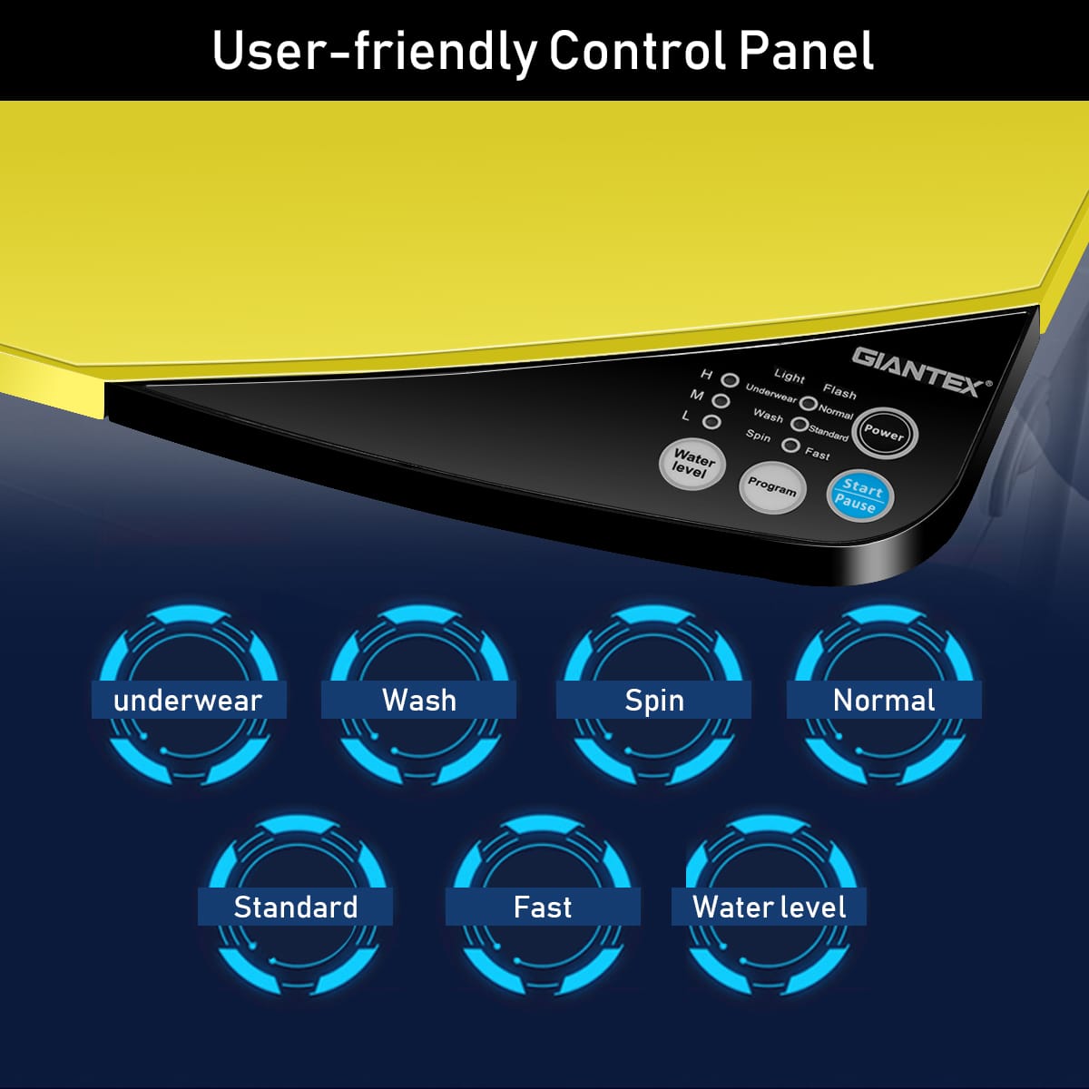 User-friendly Control Panel:
1. Underwear
2. Wash
3. Spin
4. Normal
5. Standard
6. Fast
7. Water Level
8. Power
9. Program Start
10. Pause