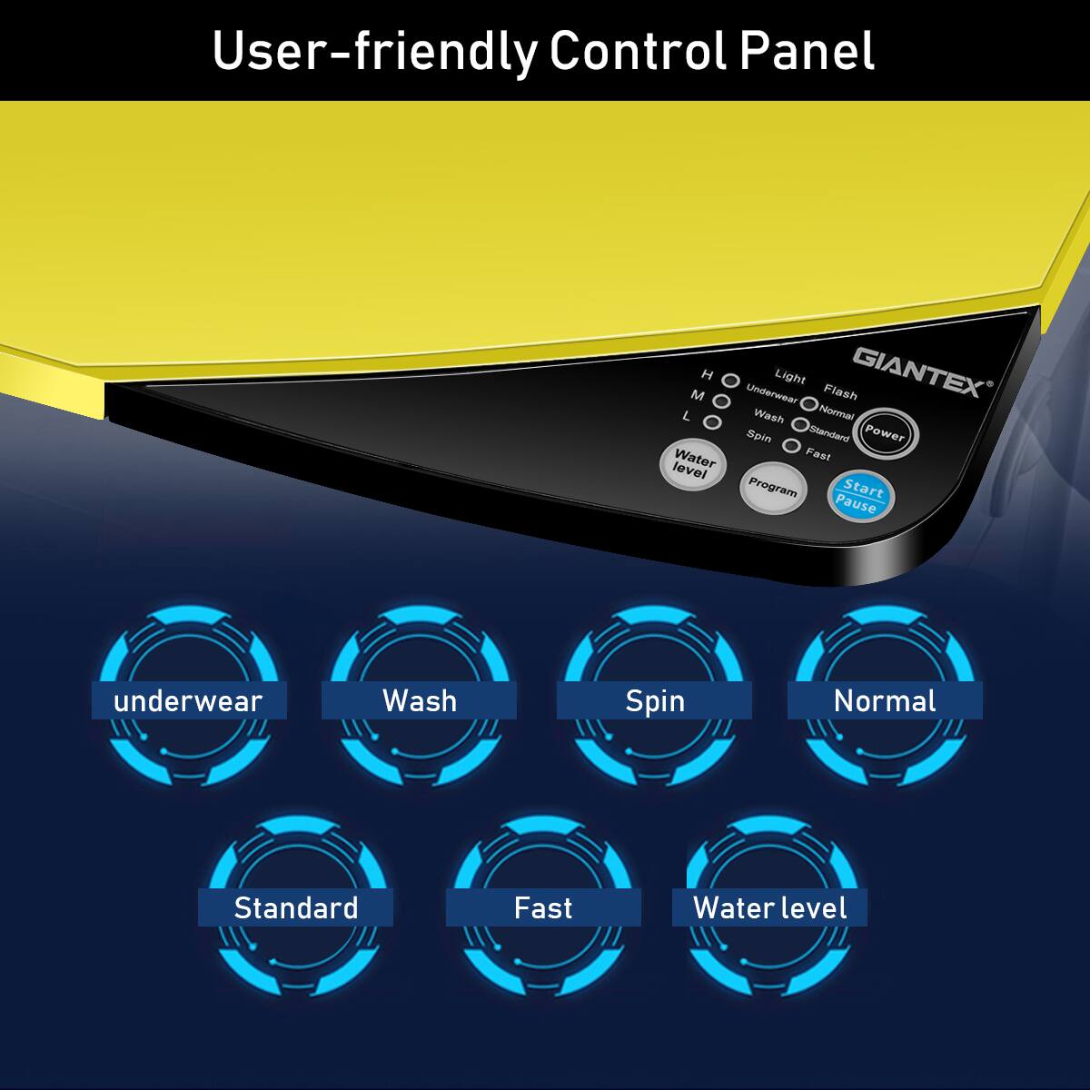 User-friendly Control Panel:

1. Underwear
2. Wash
3. Spin
4. Normal
5. Standard
6. Fast
7. Water Level
8. Power
9. Program Start
10. Pause