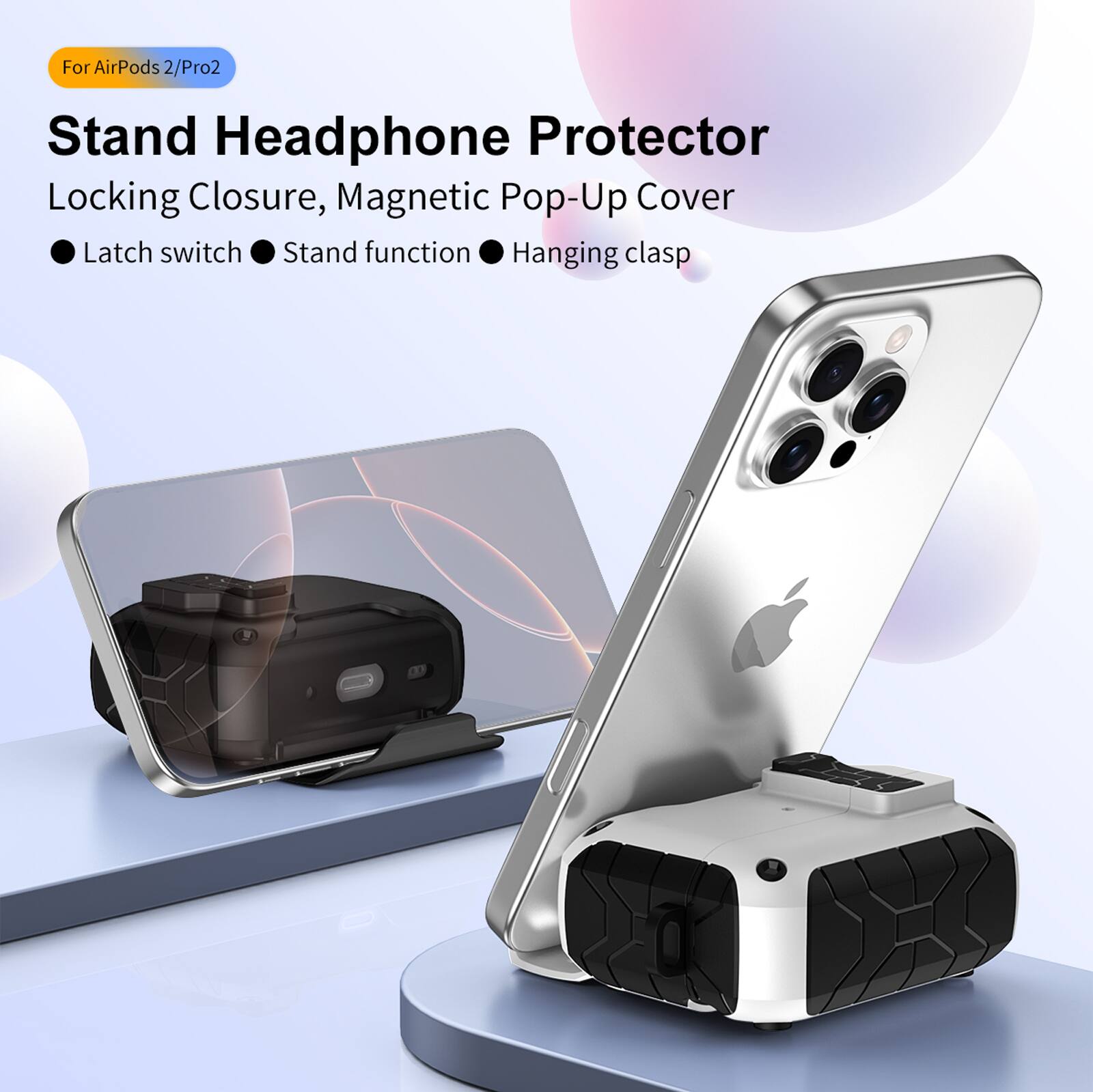 For AirPods 2/Pro 2

Stand Headphone Protector  
Locking Closure, Magnetic Pop-Up Cover  
Latch switch  
Stand function  
Hanging clasp