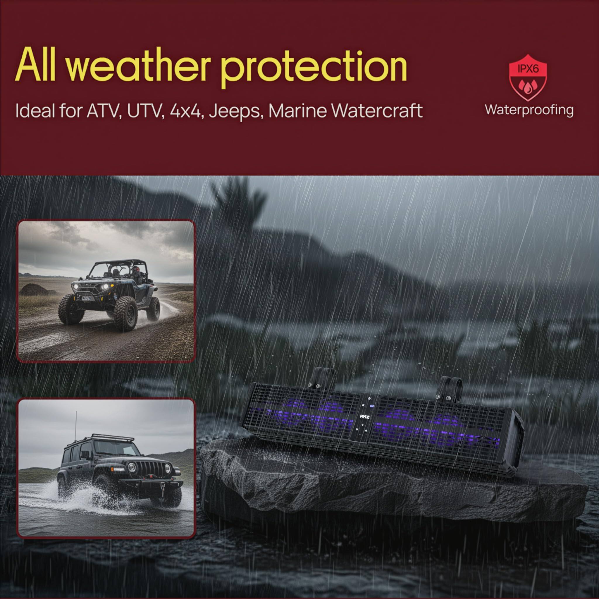 All weather protection  
Ideal for ATV, UTV, 4x4, Jeeps, Marine Watercraft  
Waterproofing  
IPX6