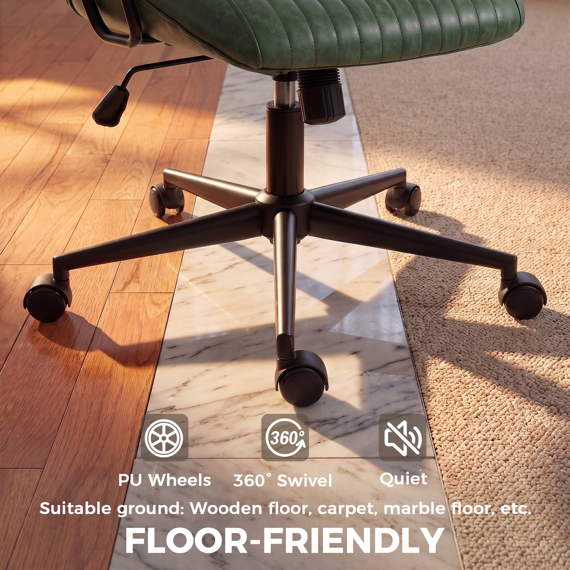 360° Swivel Quiet  
PU Wheels  
Suitable ground: Wooden floor, carpet, marble floor, etc.  
FLOOR-FRIENDLY