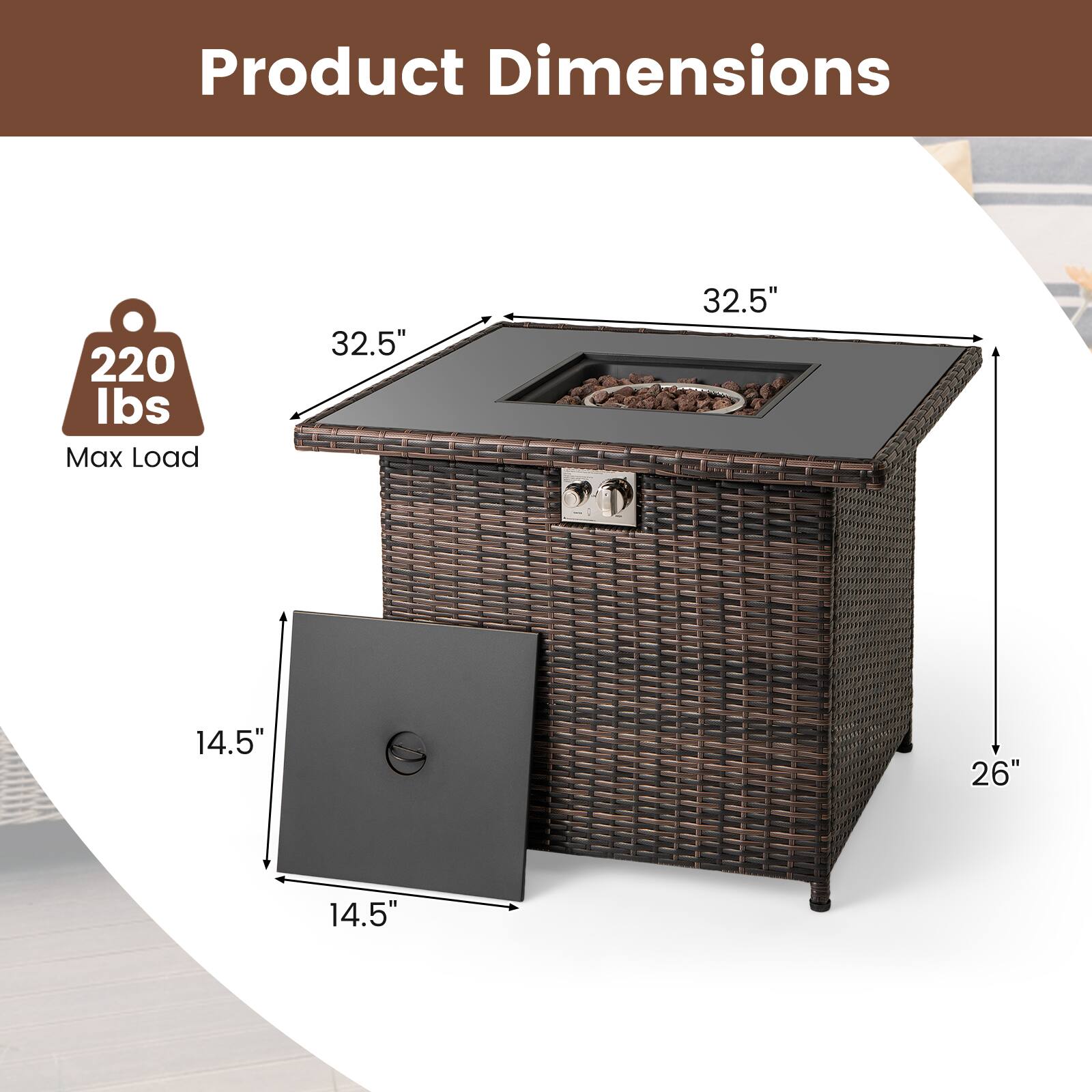 Product Dimensions  
Max Load: 220 lbs  
32.5" x 32.5" x 26"  
14.5" x 14.5"