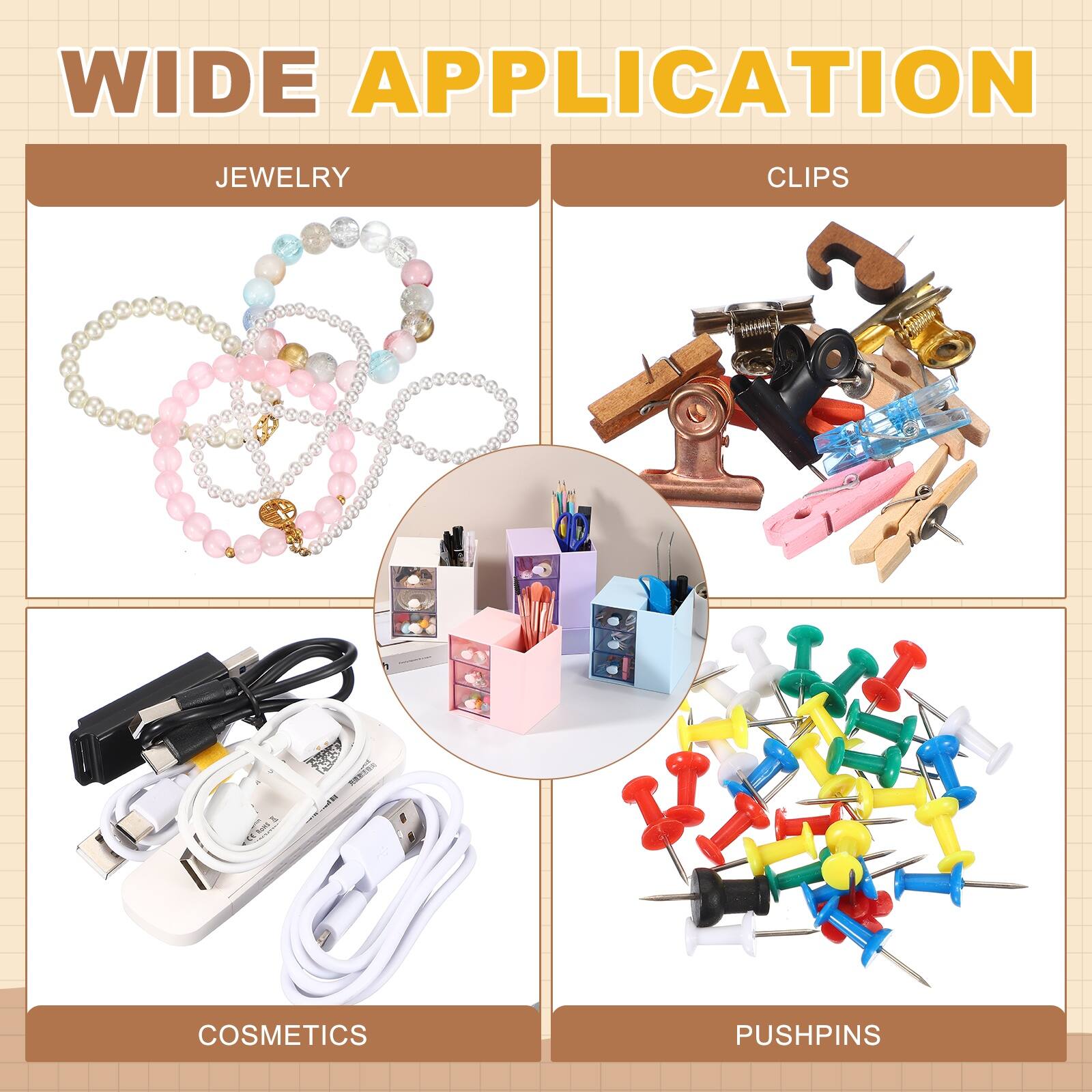 WIDE APPLICATION

JEWELRY

CLIPS

COSMETICS

PUSHPINS