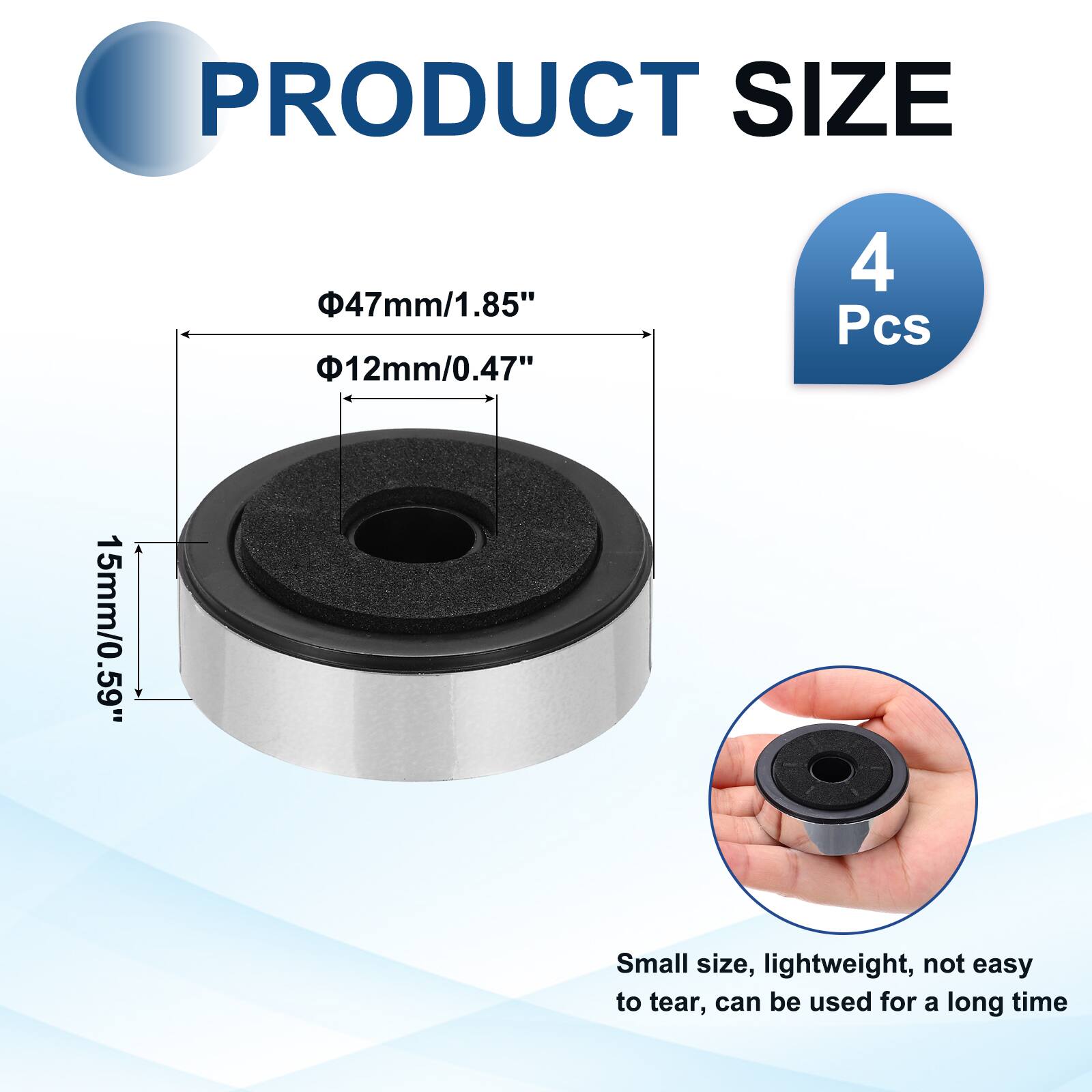 PRODUCT SIZE  
47mm/1.85"  
12mm/0.47"  
15mm/0.59"  
4 Pcs  

Small size, lightweight, not easy to tear, can be used for a long time