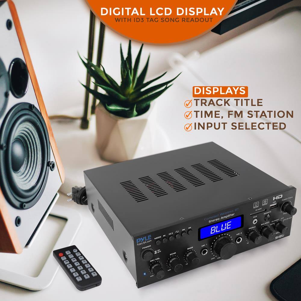 DIGITAL LCD DISPLAY WITH ID3 TAG SONG READOUT DISPLAYS TRACK TITLE TIME, FM STATION INPUT SELECTED

LCD DISPLAY
TAG SONG READOUT

DISPLAYS
- TRACK TITLE
- TIME, FM STATION
- INPUT SELECTED

PYLE
PYLEUSA.com

POWER
ECHO
LEEL
3
1
e
5
9
3

Connect Wireless BT
Stereo Amplifier

HD
FM
AM

MODE
103
MH

BLUE

9HBU