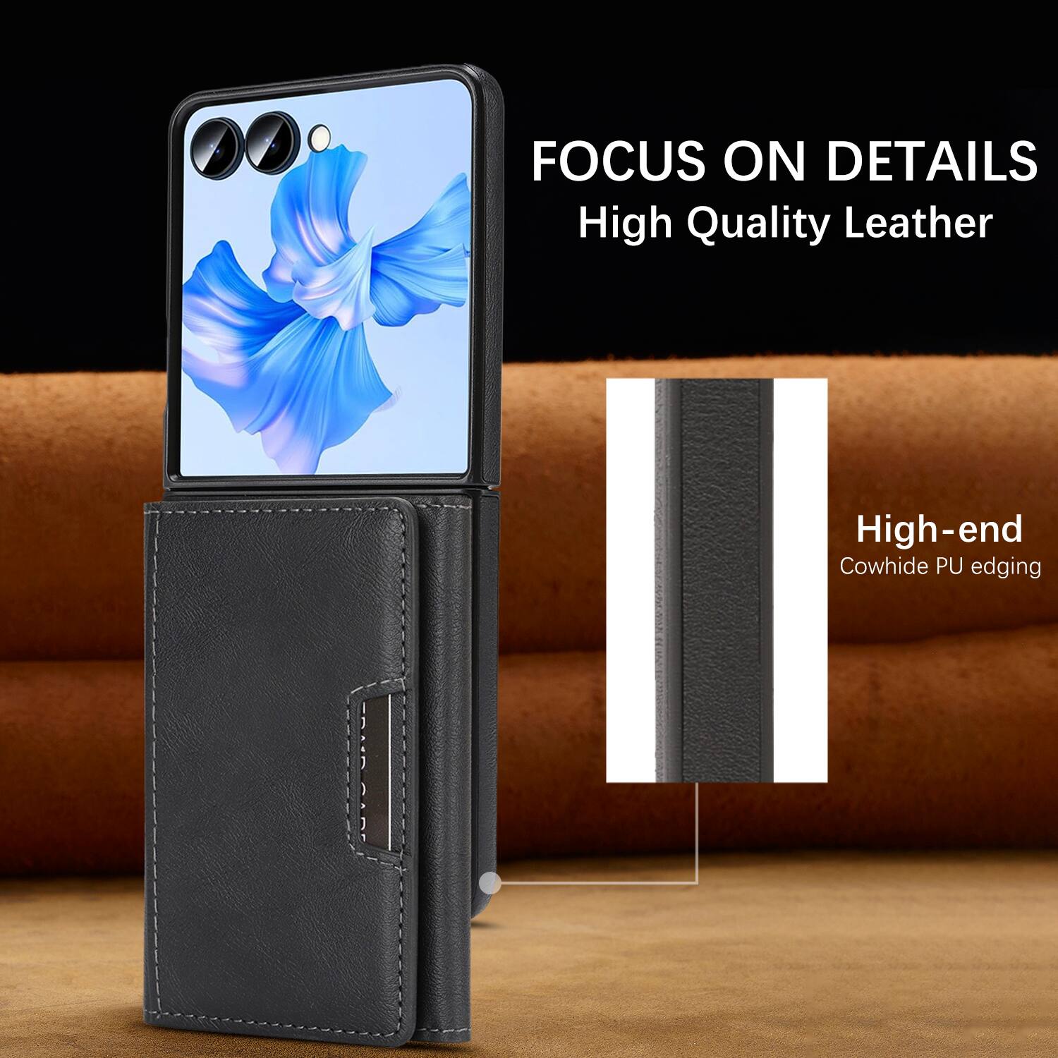 FOCUS ON DETAILS  
High Quality Leather  
High-end Cowhide PU edging