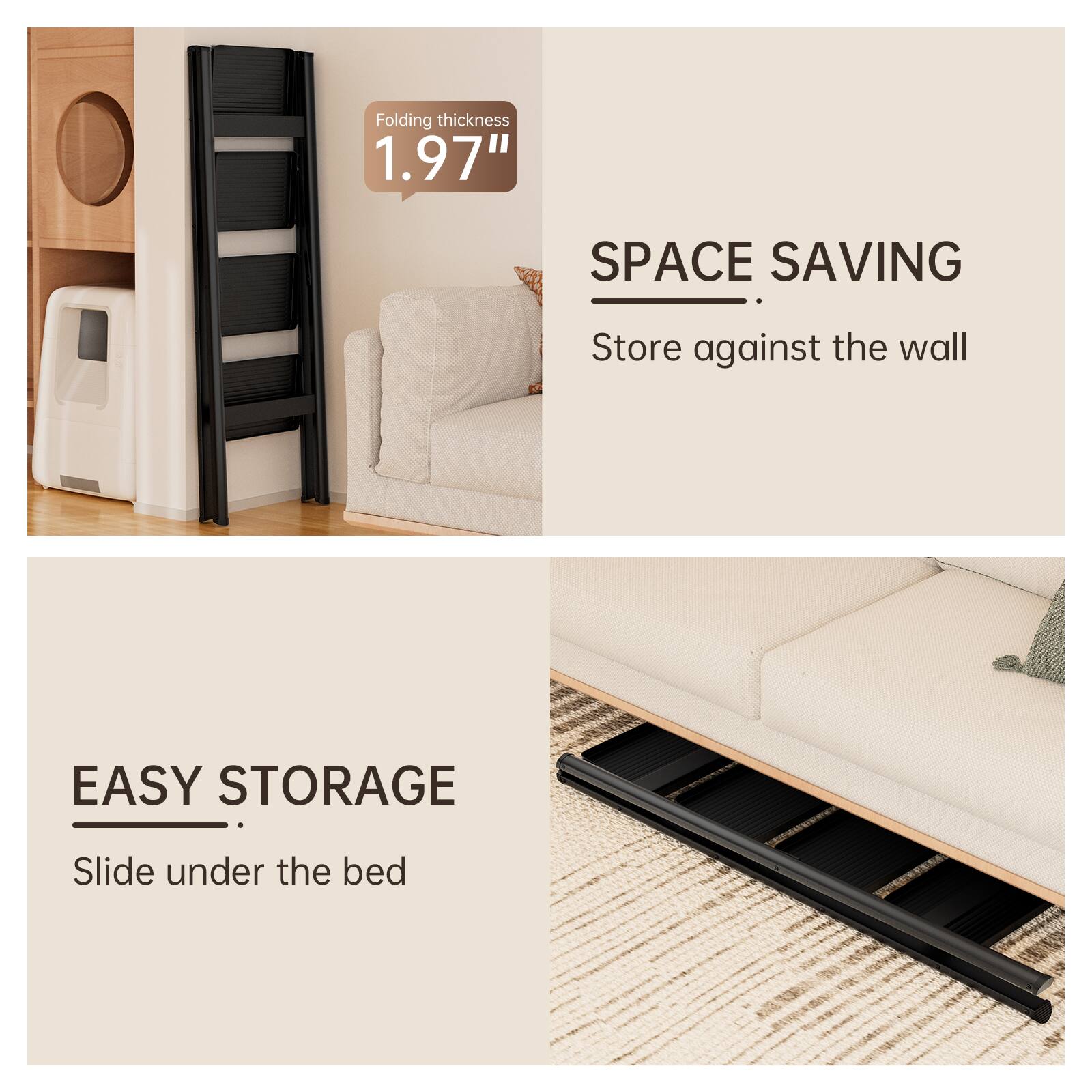 Folding thickness 1.97"  
SPACE SAVING  
Store against the wall  

EASY STORAGE  
Slide under the bed