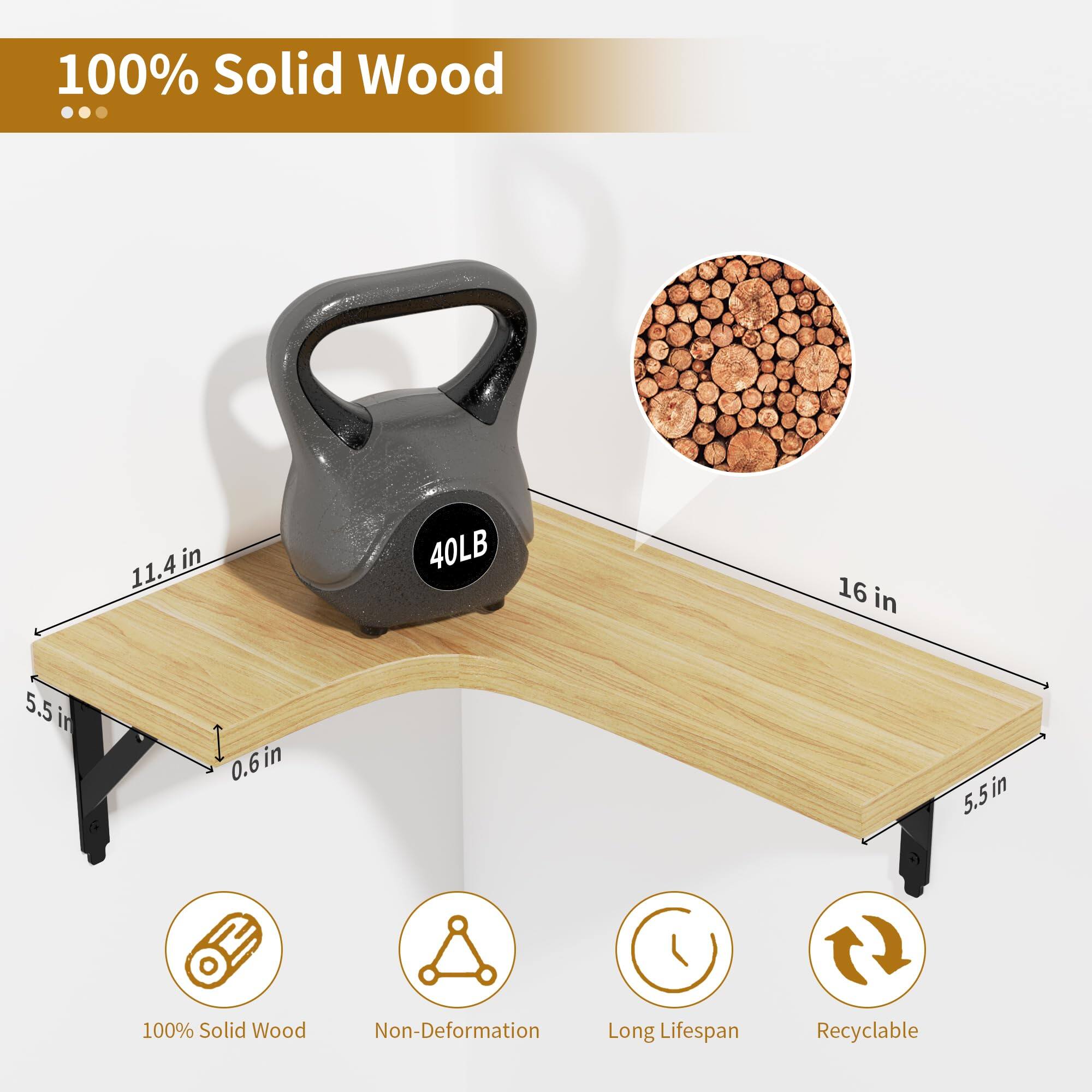 100% Solid Wood

- 11.4 in
- 40 LB
- 16 in
- 5.5 in
- 0.6 in
- 5.5 in

100% Solid Wood
Non-Deformation
Long Lifespan
Recyclable