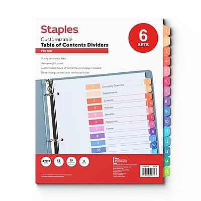 Staples Customizable Table of Contents Dividers  
1-15 Tube  
6 SETS  

Sturdy laminated tabs  
Heavyweight paper  
Customizable table of contents cover page included  
Three hole punched with reinforced holes  

1. Company Overview  
2. Departments  
3. Systems  
4. Policies  
5. Benefits  
6. Resources  
7. Forms  
8. [Blank]  
9. [Blank]  
10. [Blank]  
11. [Blank]  
12. [Blank]  
13. [Blank]  
14. [Blank]  
15. [Blank]  

LETTER  
15