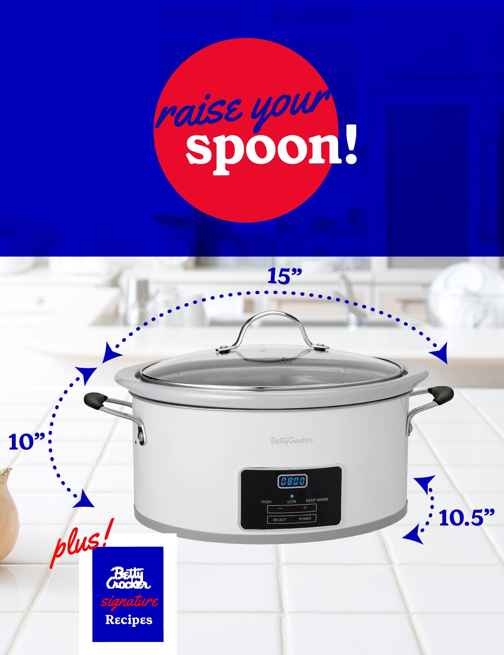 Raise your spoon! 15" 10" Betty Crocker plus! Betty Crocker Signature Recipes 0.800 0 Low Seep Warm Ho + Select Men 10.5"